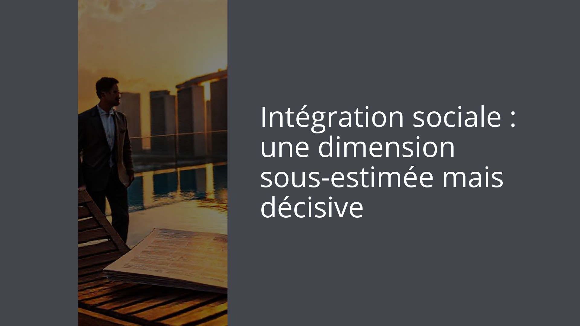 Intégration sociale : une dimension sous-estimée mais décisive