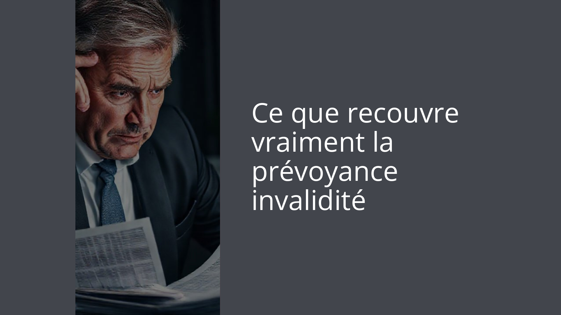Ce que recouvre vraiment la prévoyance invalidité