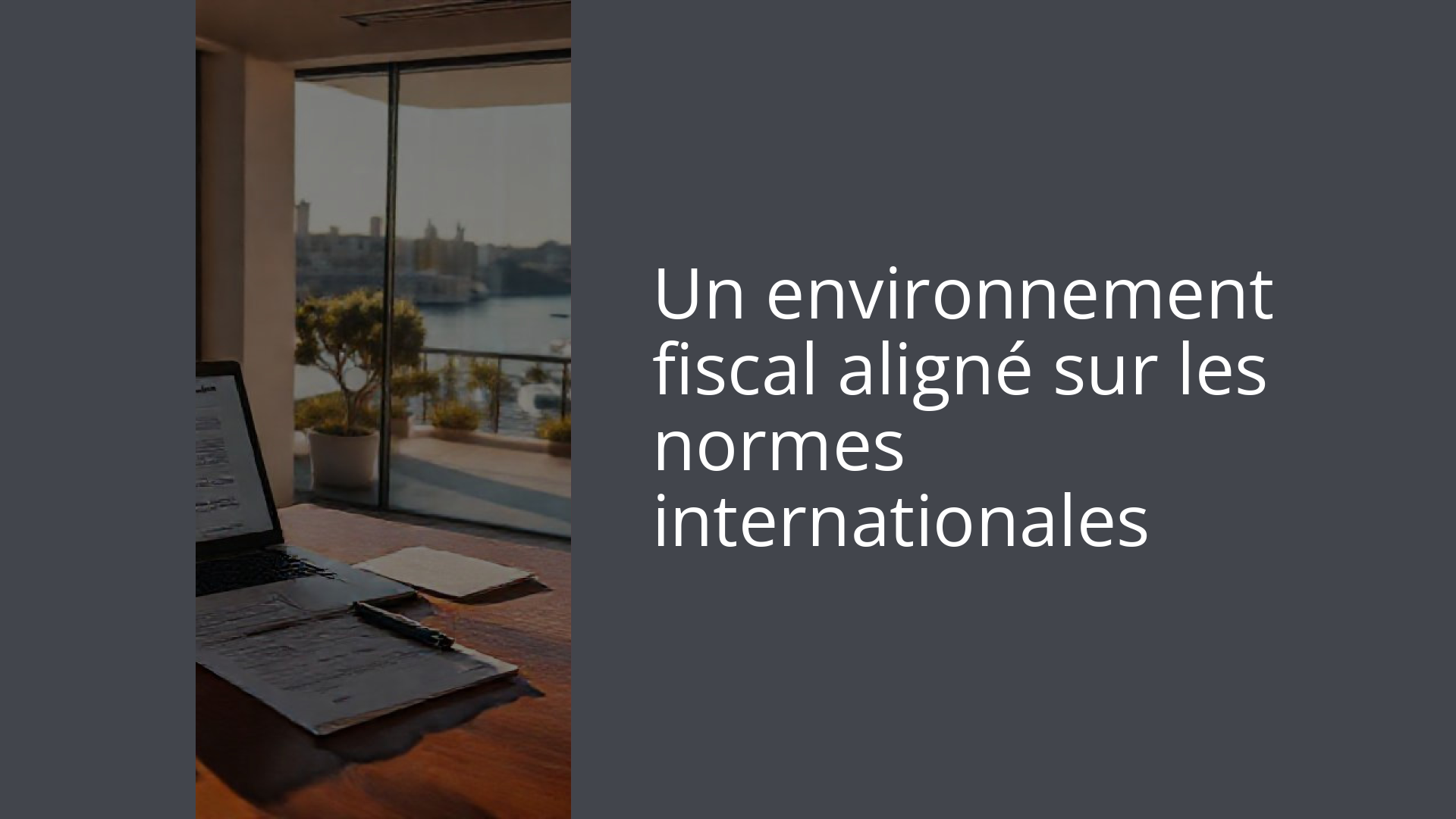 Un environnement fiscal aligné sur les normes internationales
