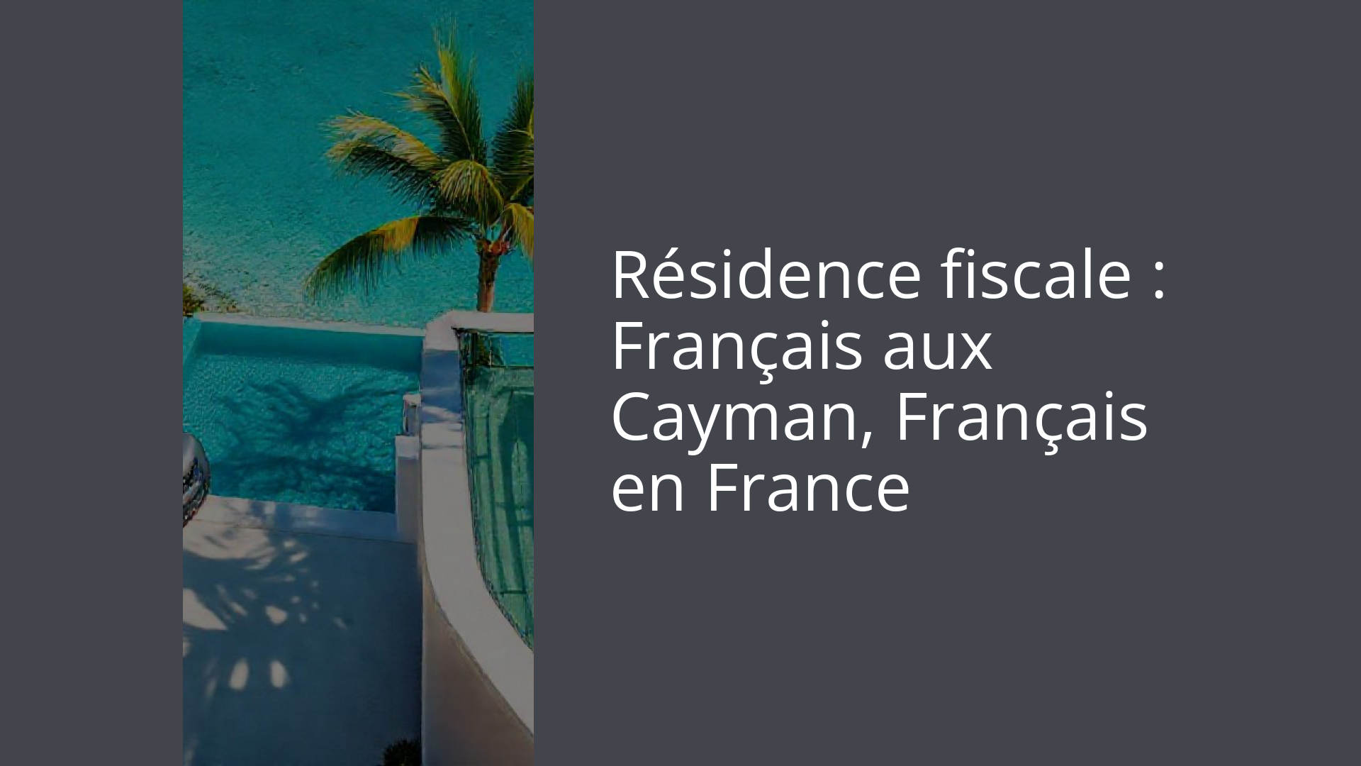 Résidence fiscale : Français aux Cayman, Français en France