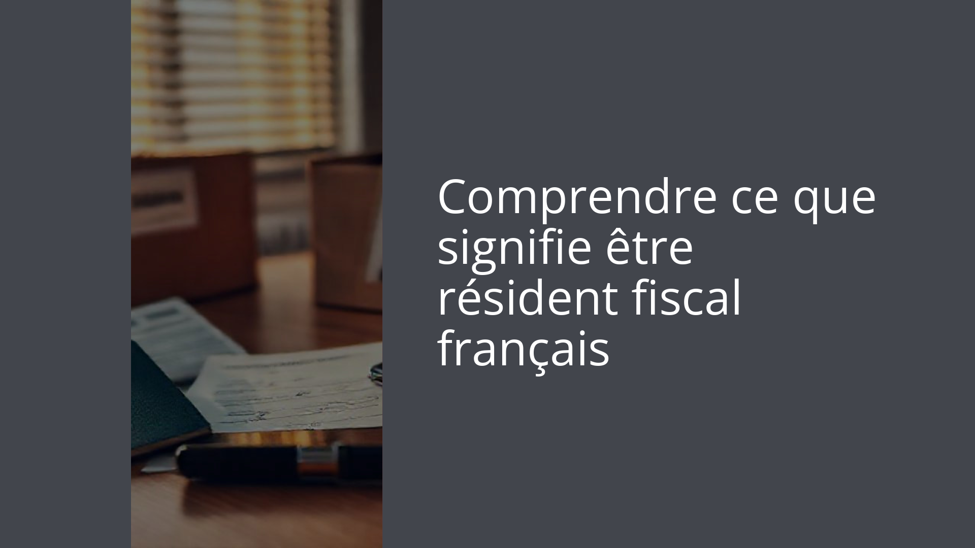 Comprendre ce que signifie être résident fiscal français