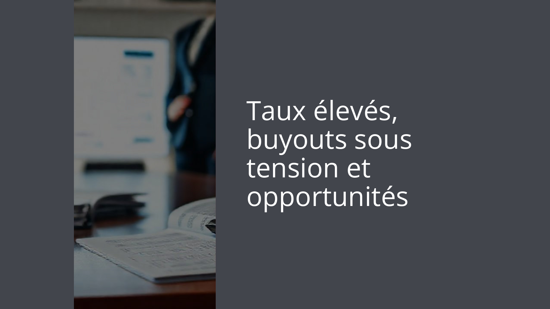 Taux élevés, buyouts sous tension et opportunités