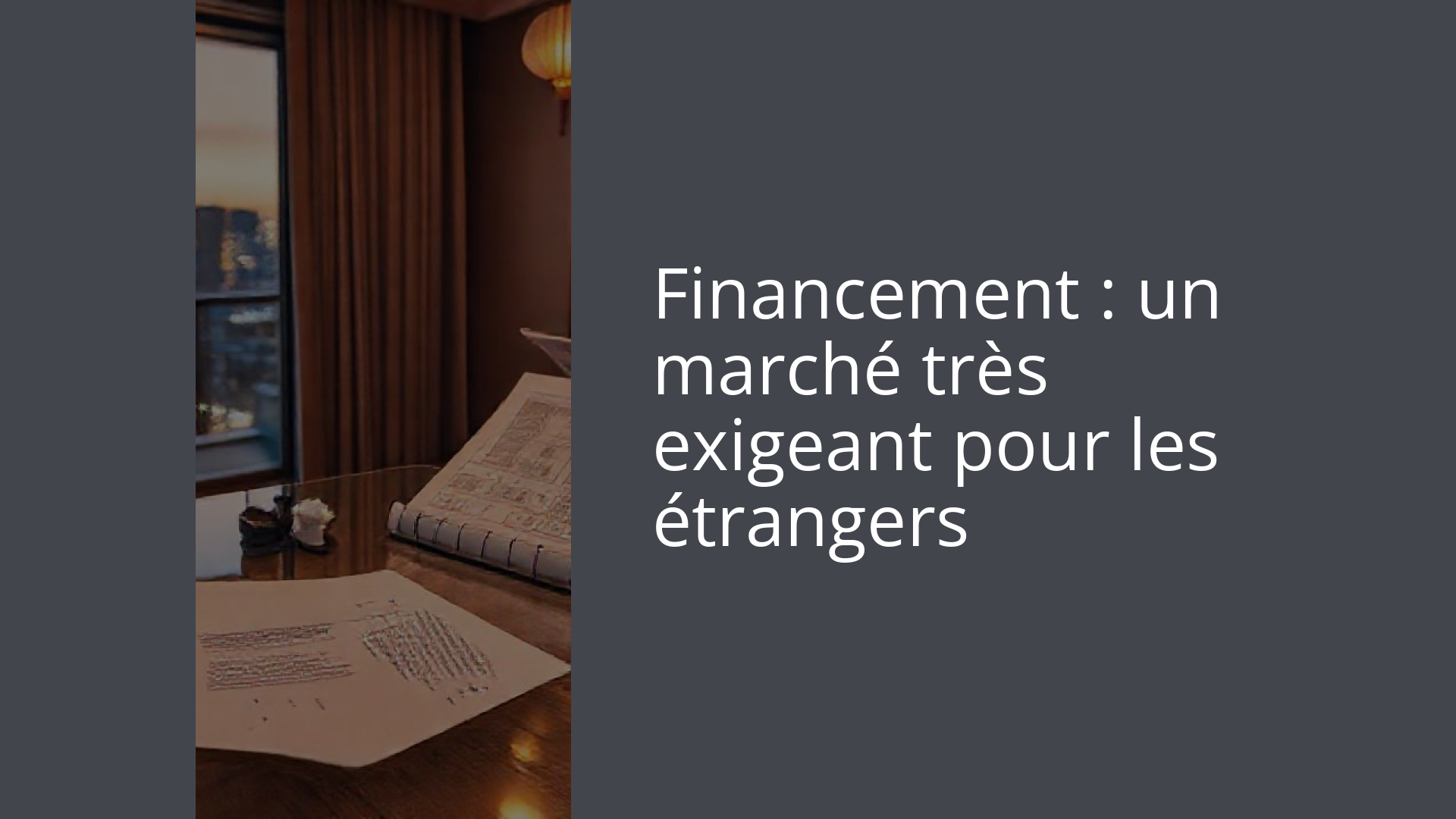 Financement : un marché très exigeant pour les étrangers