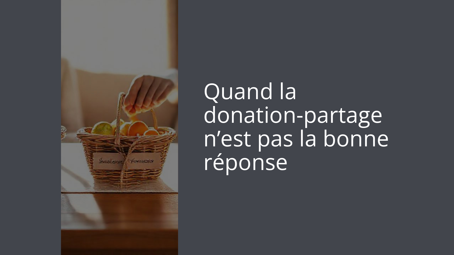 Quand la donation-partage n’est pas la bonne réponse