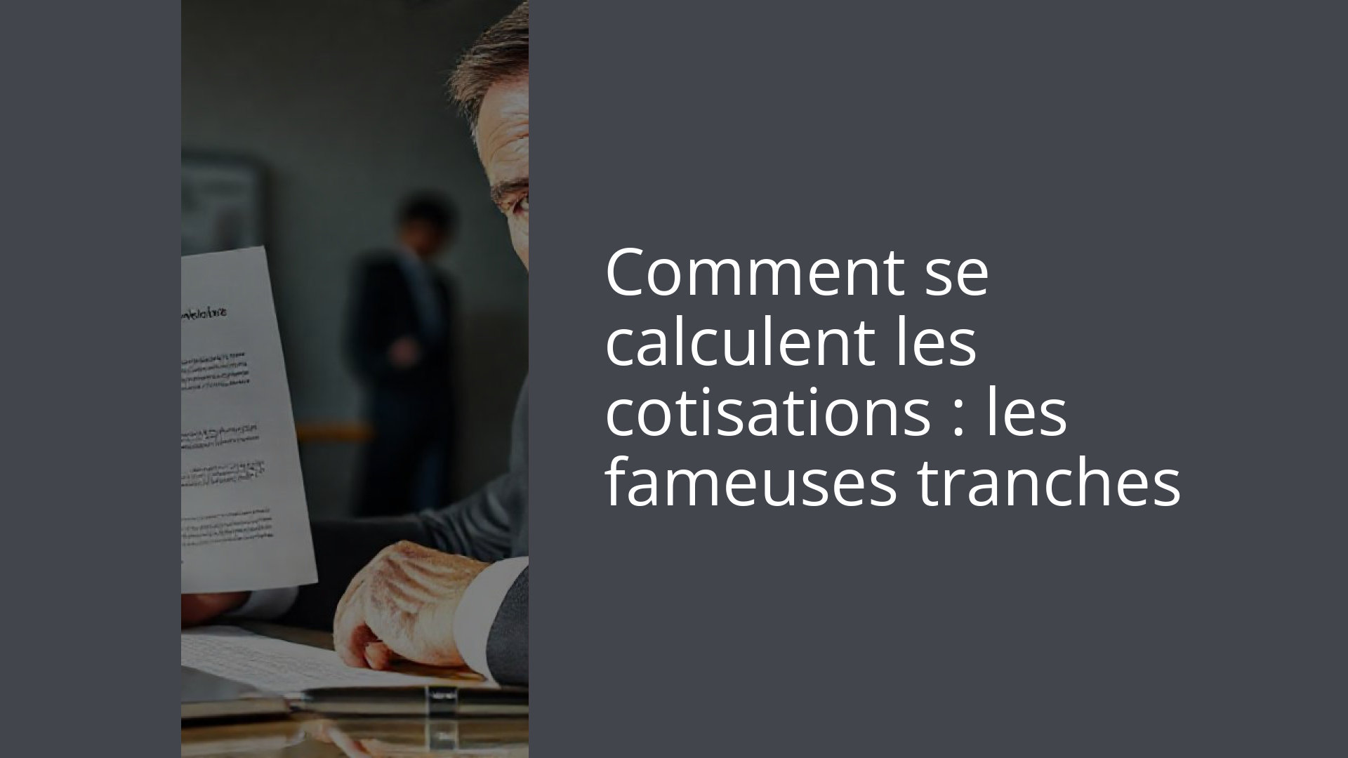 Comment se calculent les cotisations : les fameuses tranches