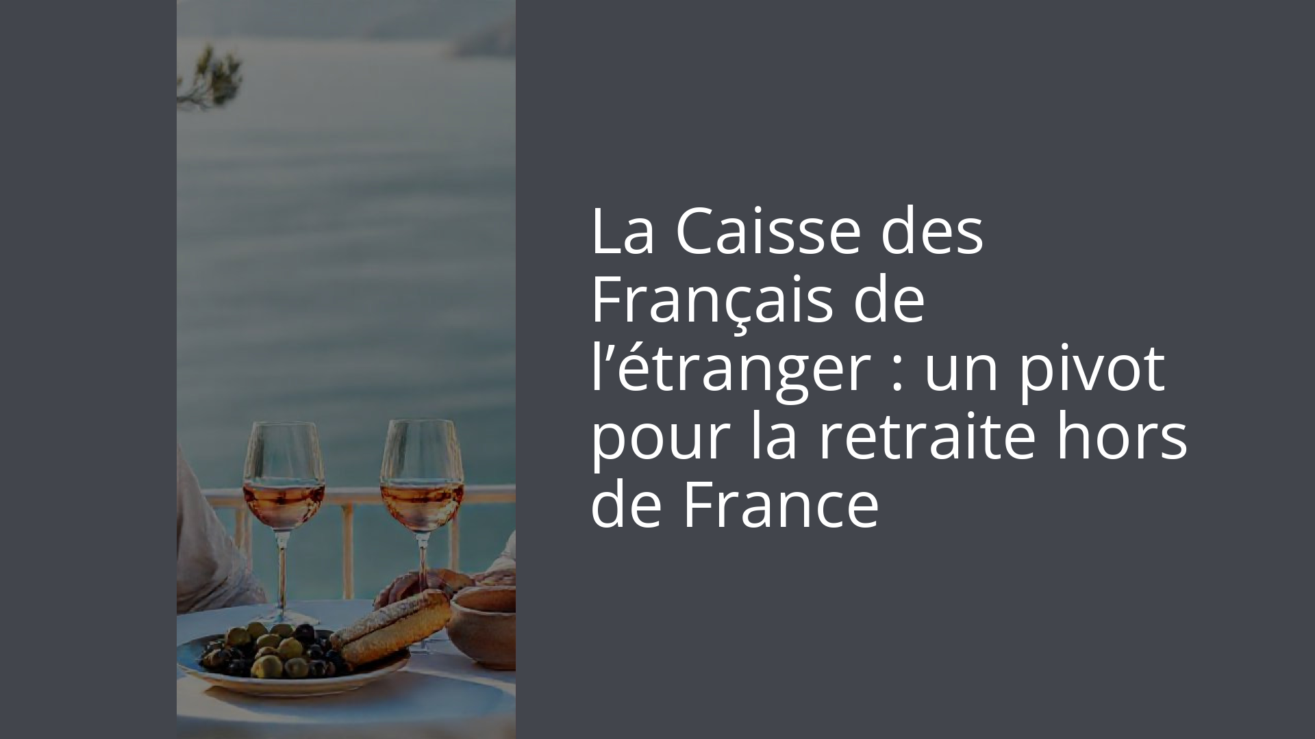 La Caisse des Français de l’étranger : un pivot pour la retraite hors de France