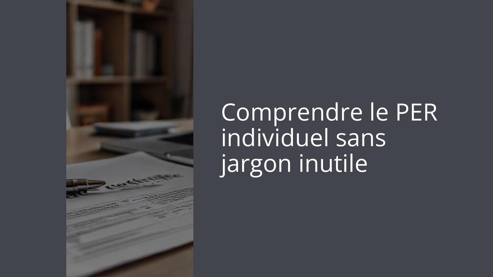 Comprendre le PER individuel sans jargon inutile