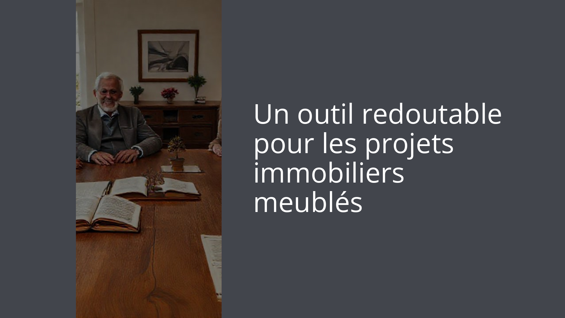 Un outil redoutable pour les projets immobiliers meublés