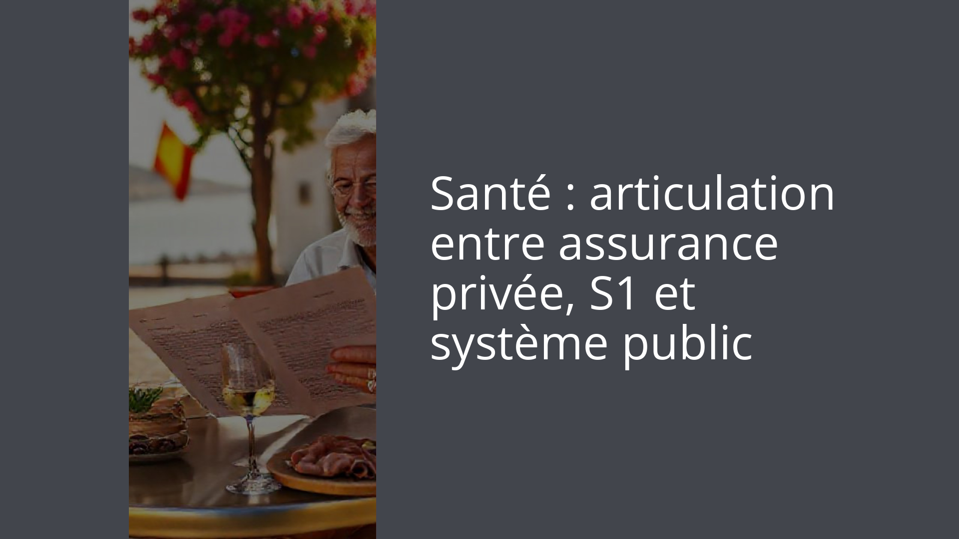 Santé : articulation entre assurance privée, S1 et système public