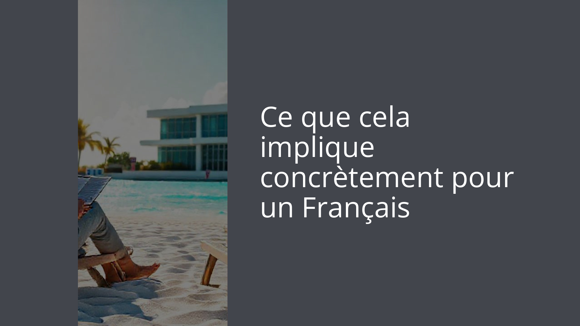 Ce que cela implique concrètement pour un Français
