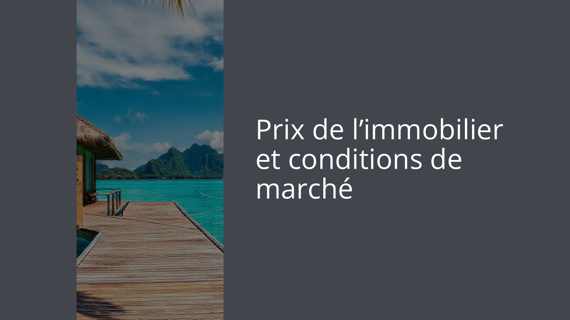 Prix de l’immobilier et conditions de marché