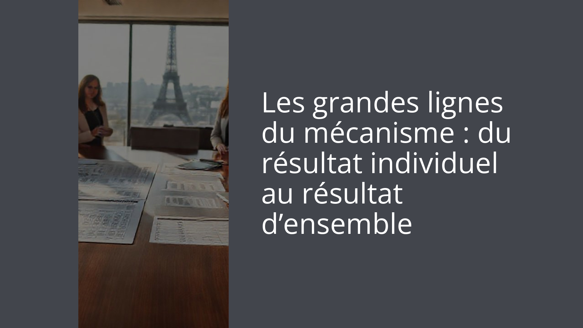 Les grandes lignes du mécanisme : du résultat individuel au résultat d’ensemble