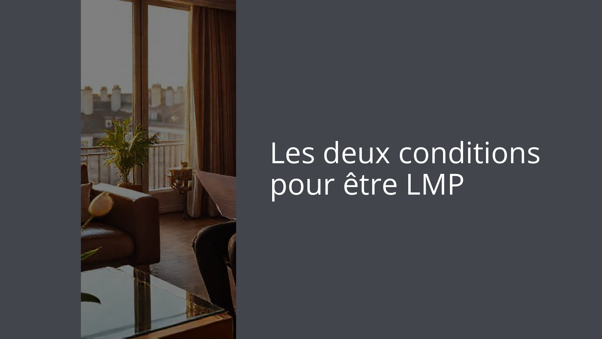 Les deux conditions pour être LMP