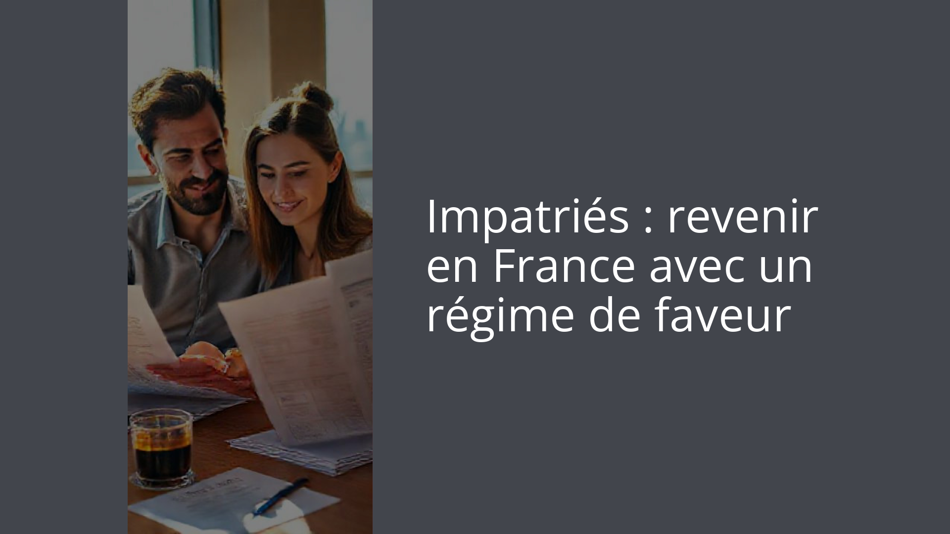 Impatriés : revenir en France avec un régime de faveur