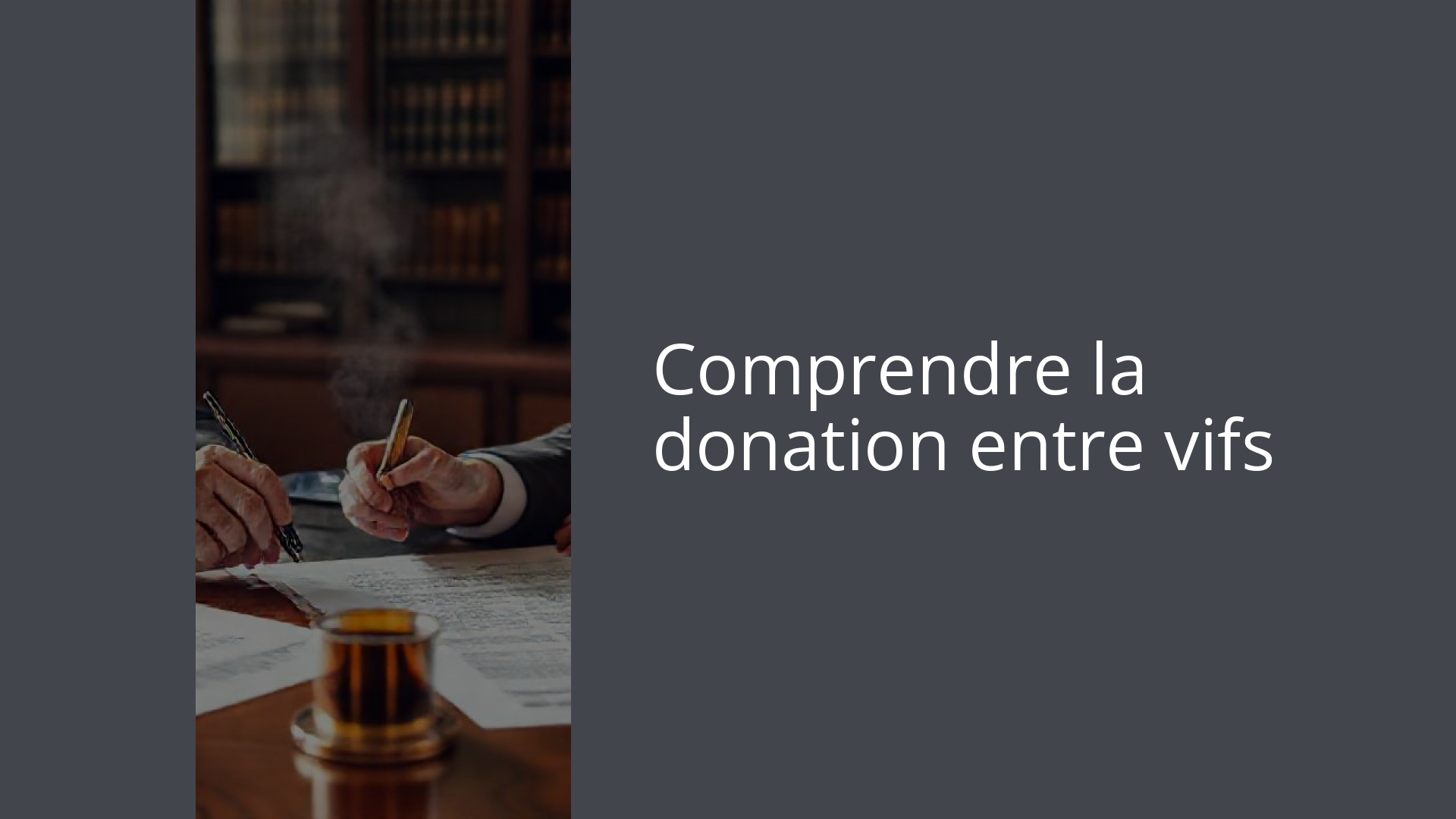 Comprendre la donation entre vifs