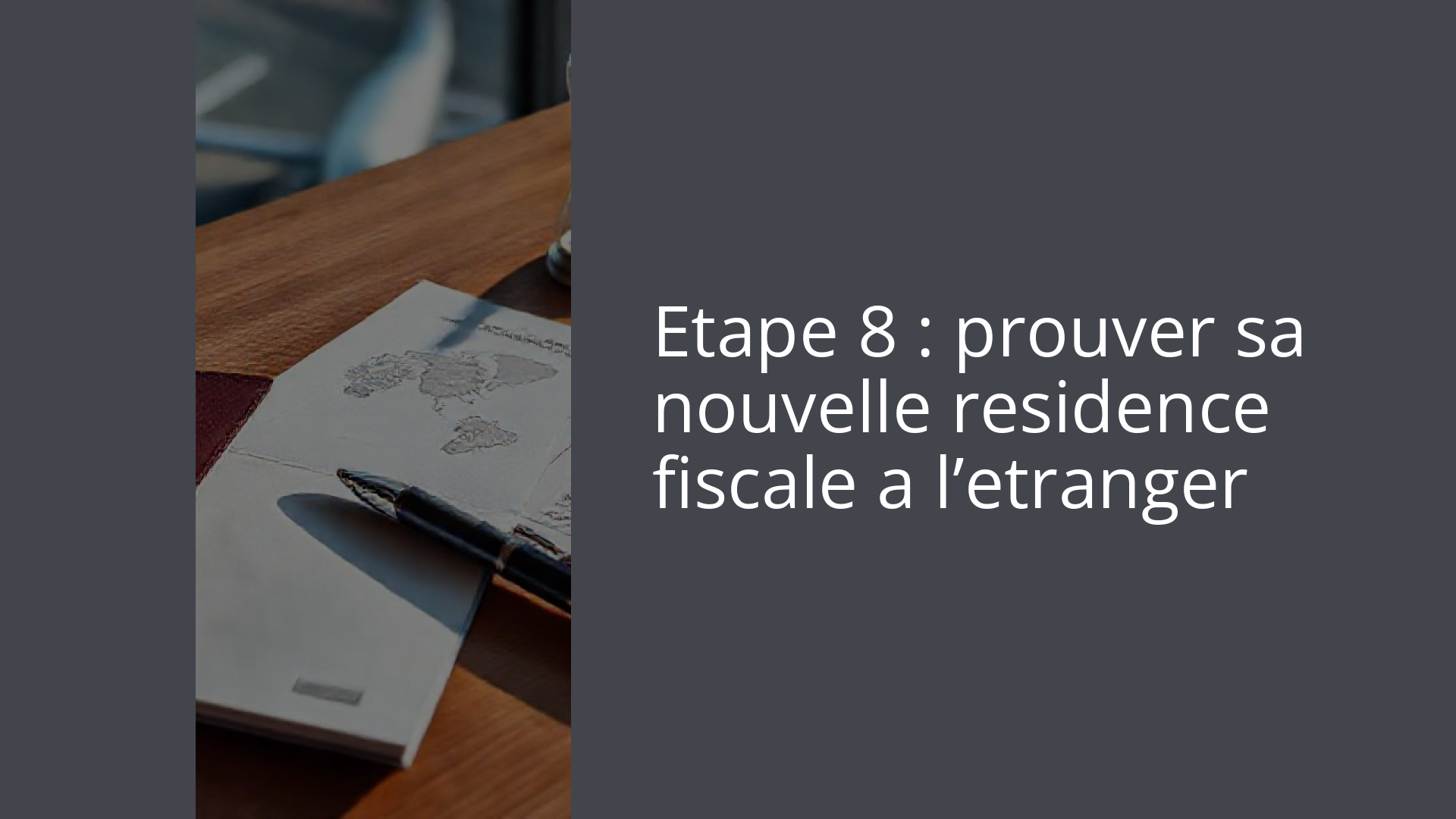 Etape 8 : prouver sa nouvelle residence fiscale a l’etranger