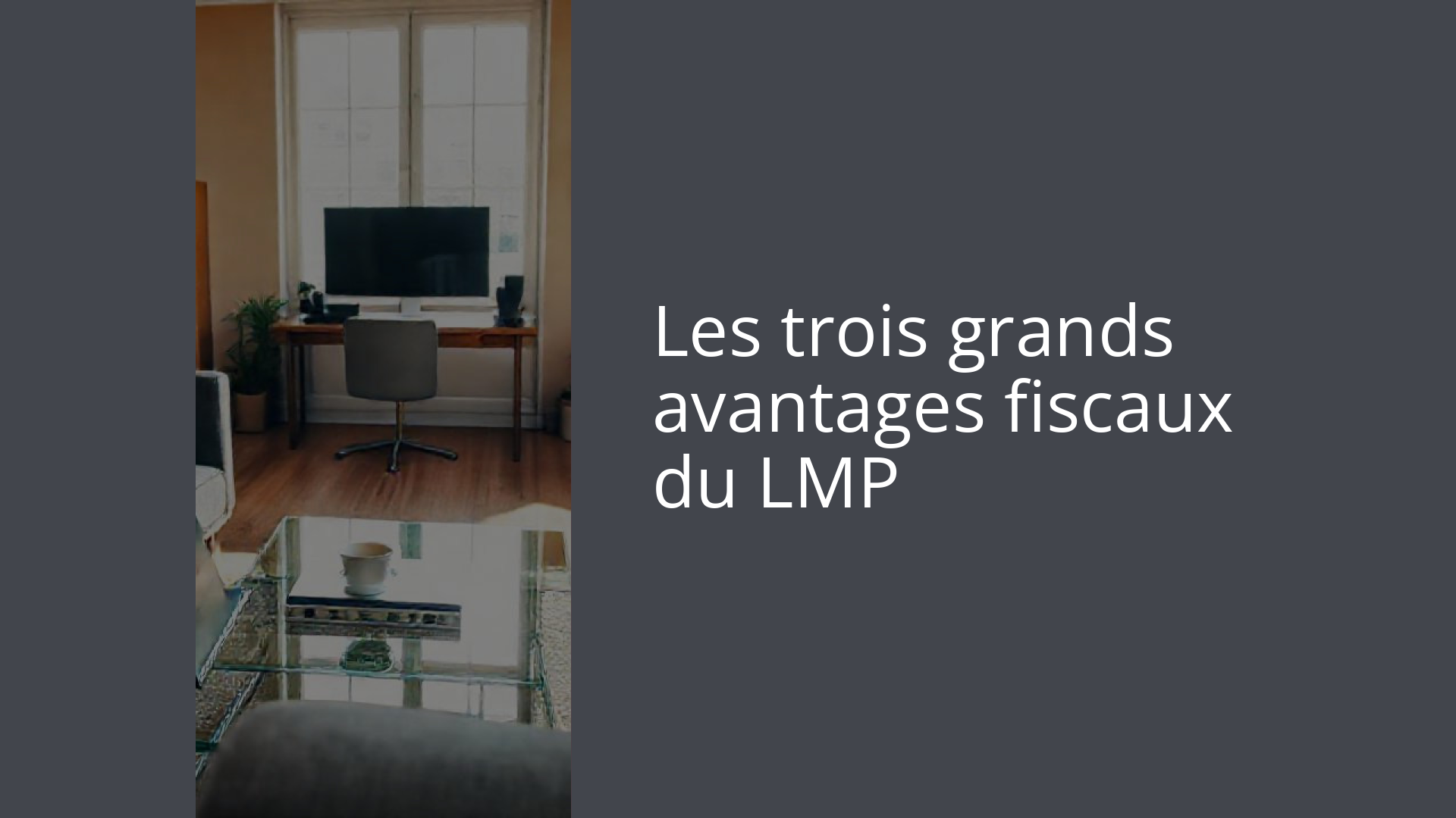 Les trois grands avantages fiscaux du LMP