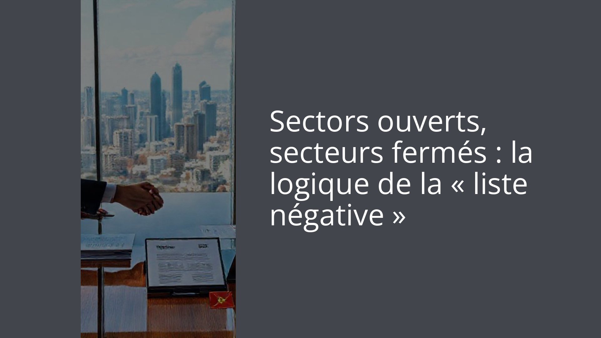 Sectors ouverts, secteurs fermés : la logique de la « liste négative »