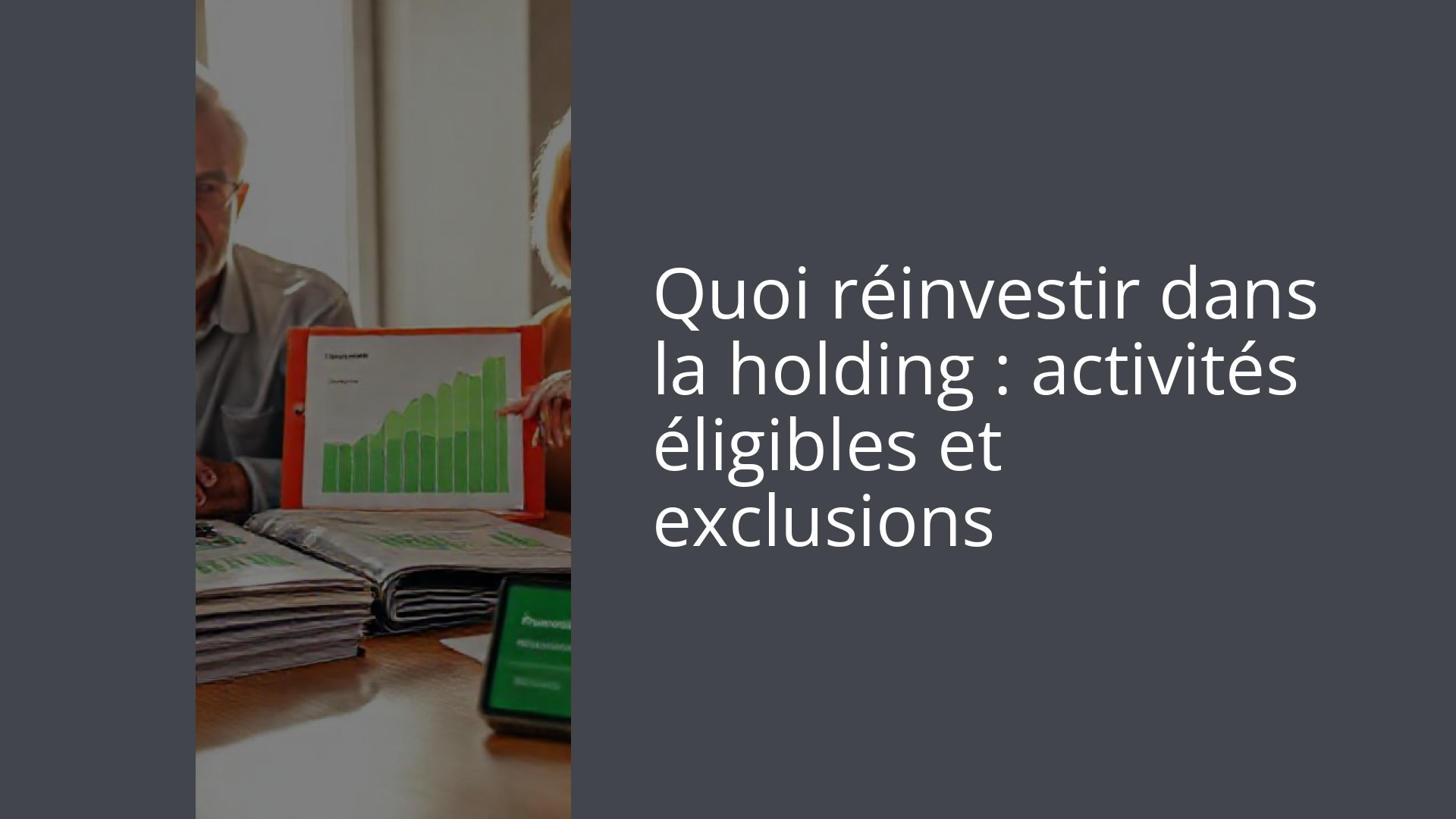 Quoi réinvestir dans la holding : activités éligibles et exclusions