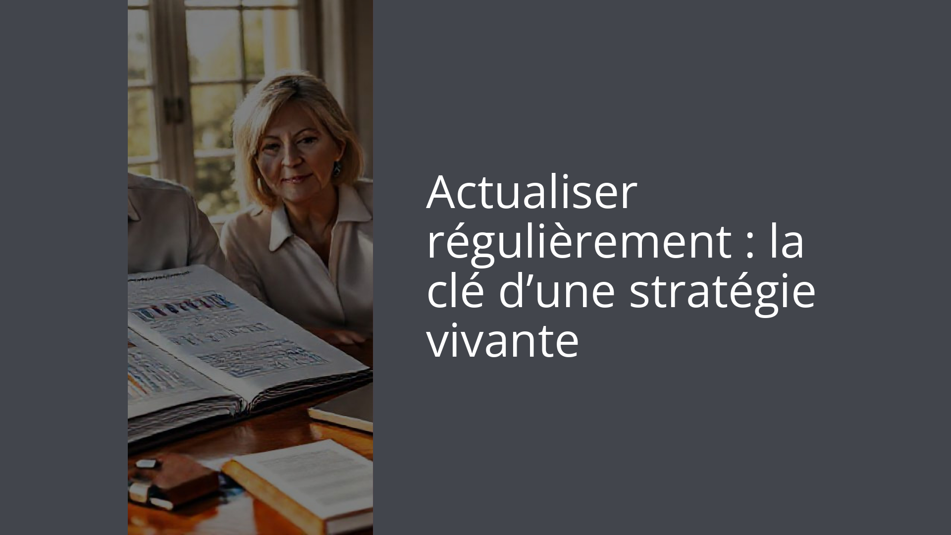 Actualiser régulièrement : la clé d’une stratégie vivante