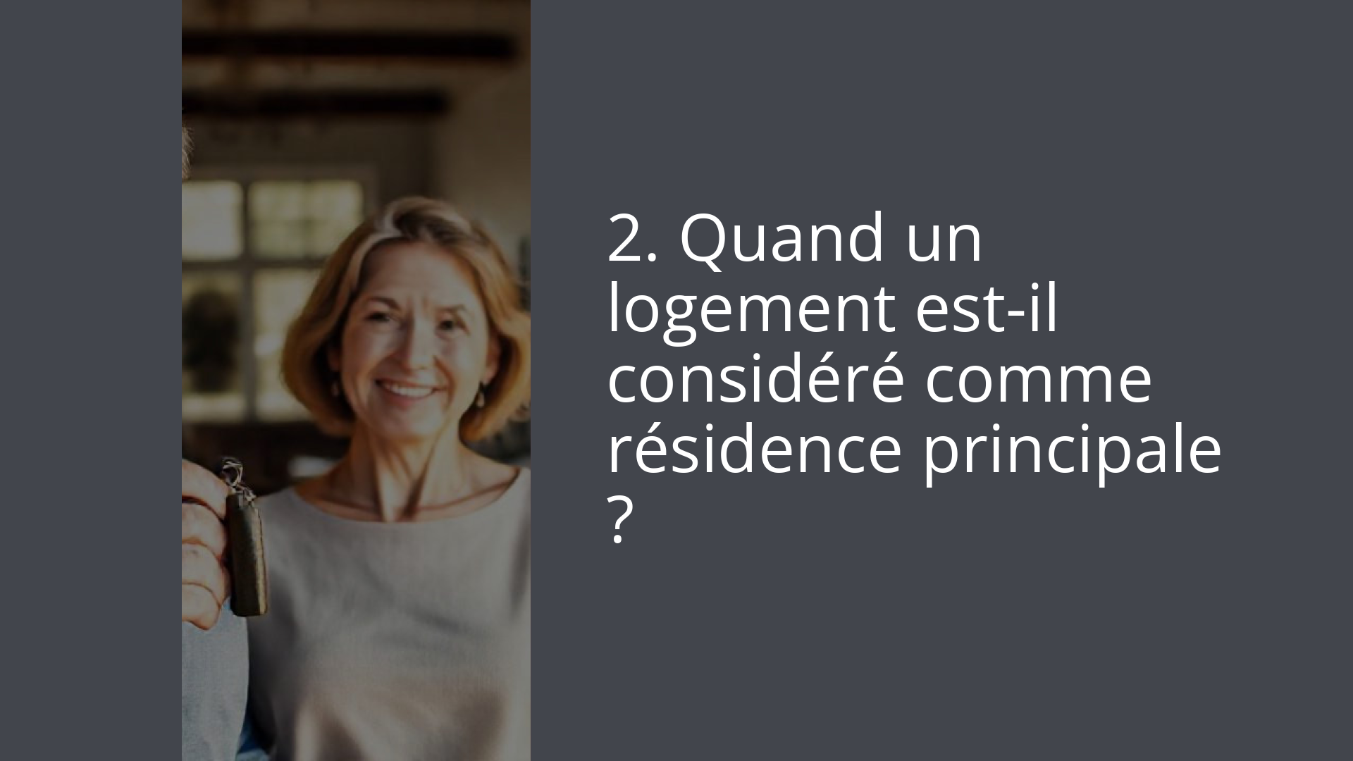 2. Quand un logement est-il considéré comme résidence principale ?