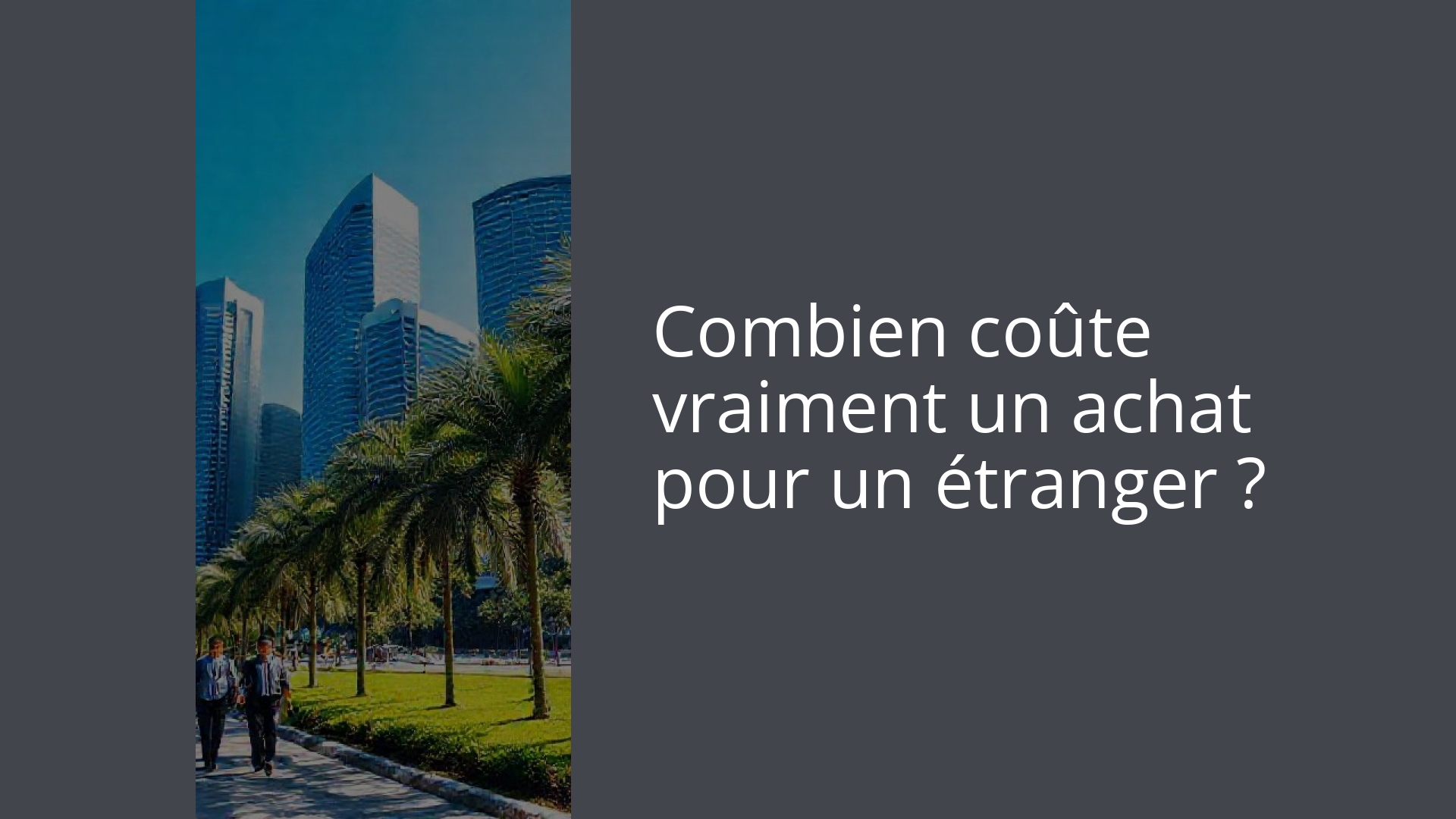 Combien coûte vraiment un achat pour un étranger ?