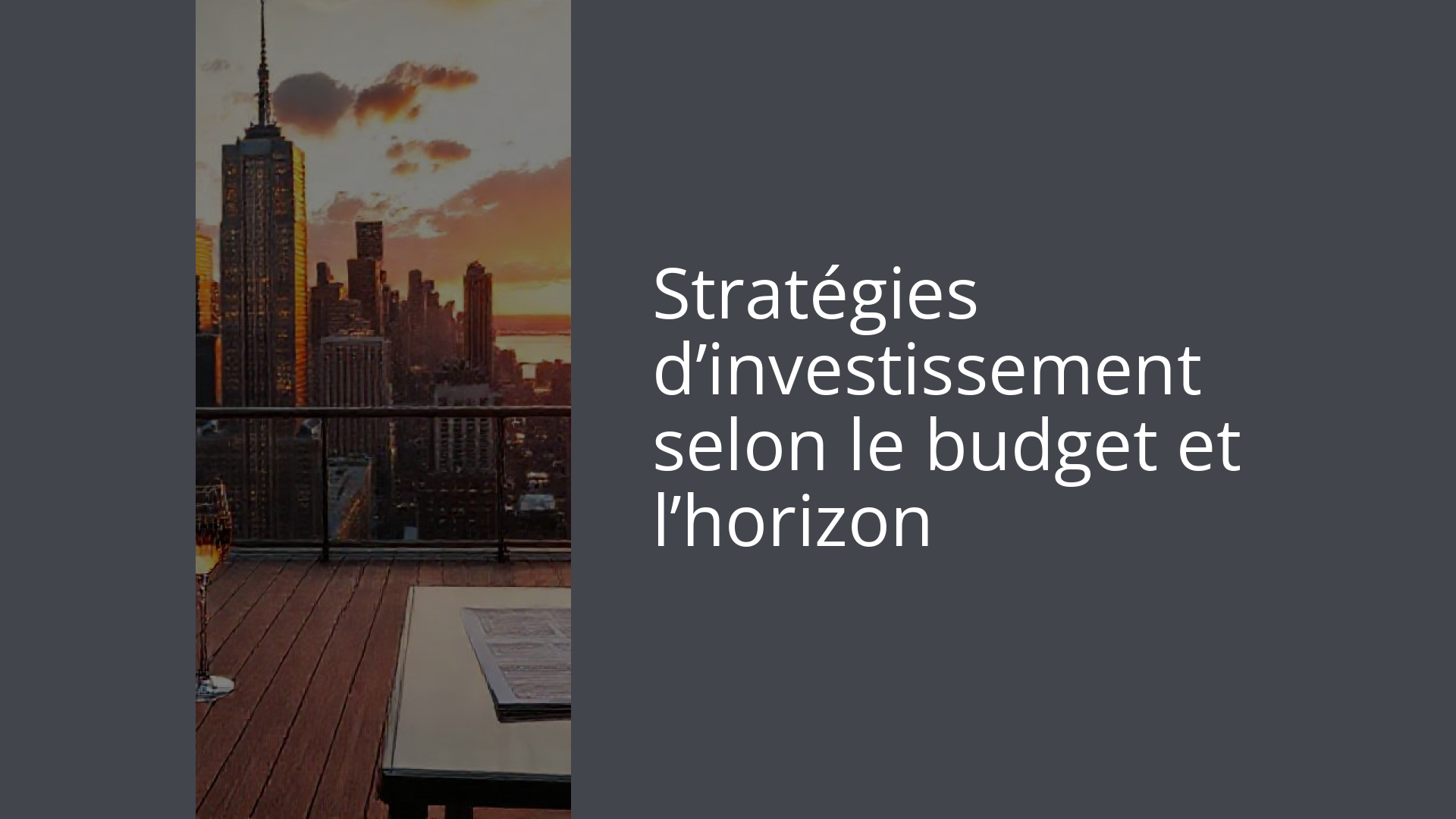 Stratégies d’investissement selon le budget et l’horizon