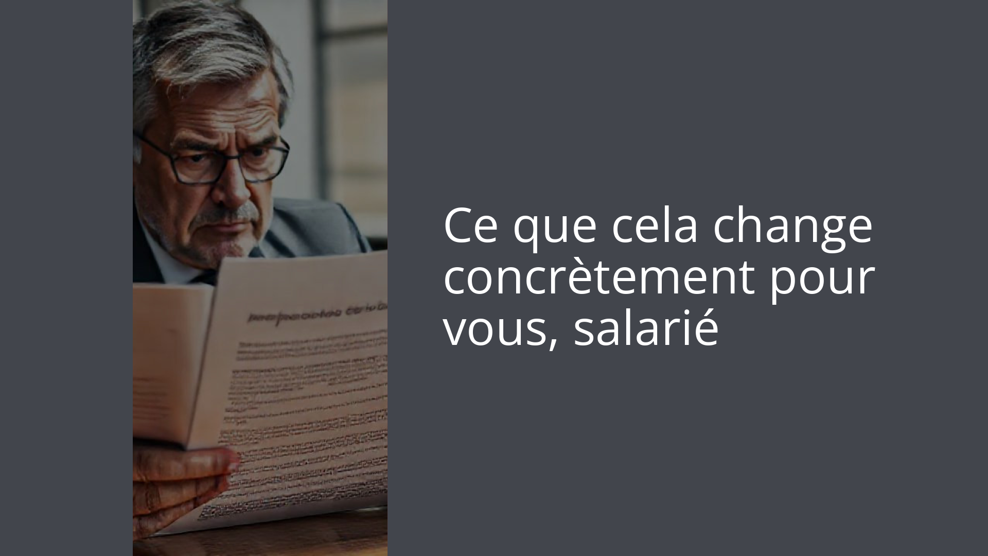 Ce que cela change concrètement pour vous, salarié