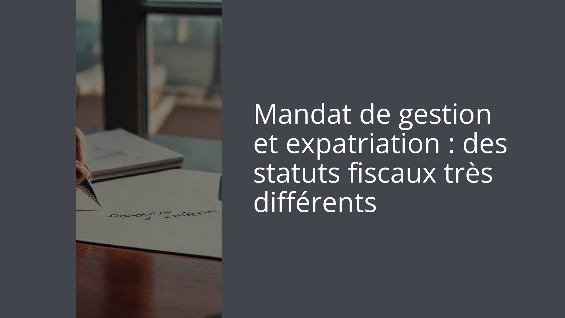 Mandat de gestion et expatriation : des statuts fiscaux très différents