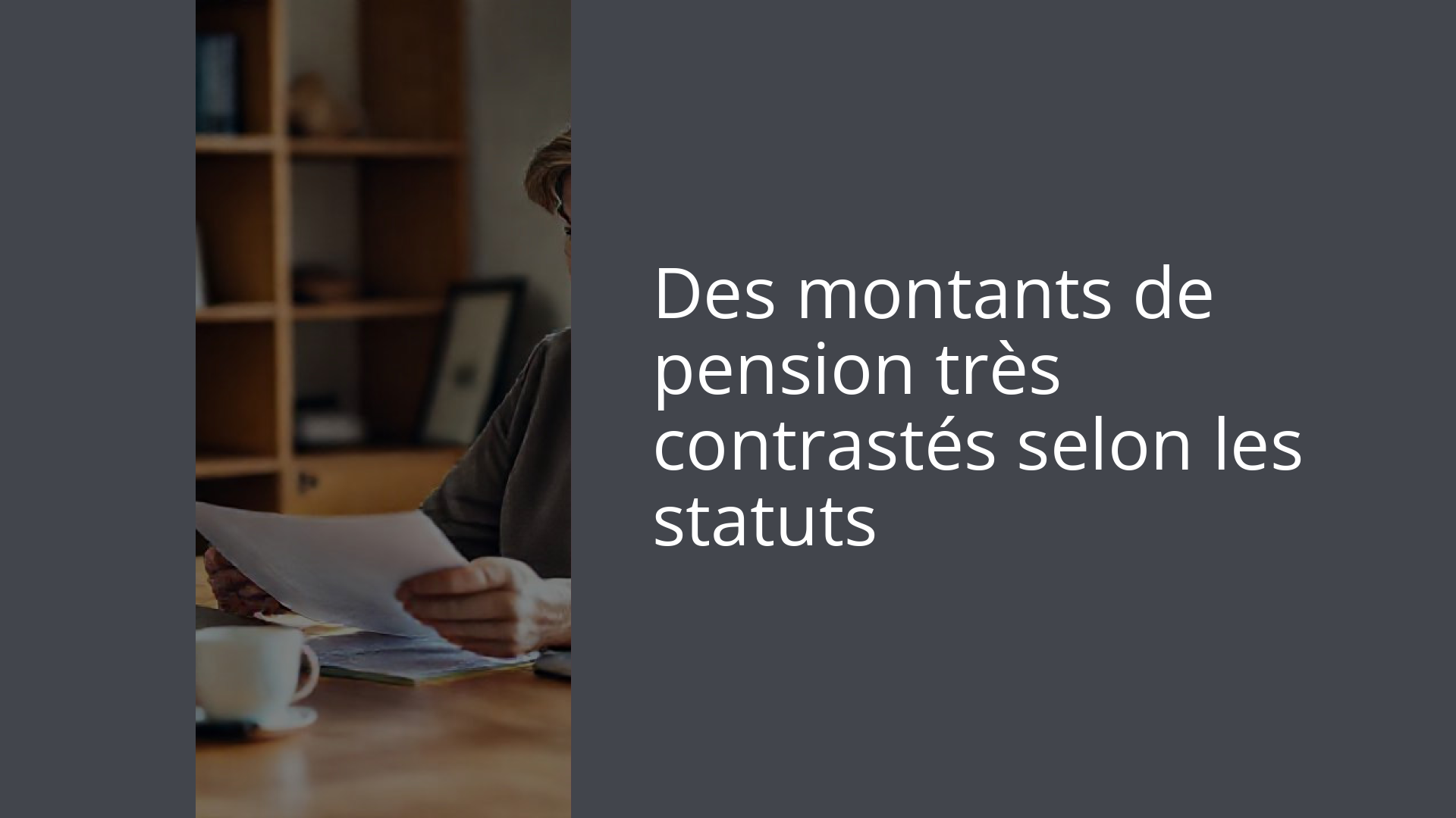 Des montants de pension très contrastés selon les statuts