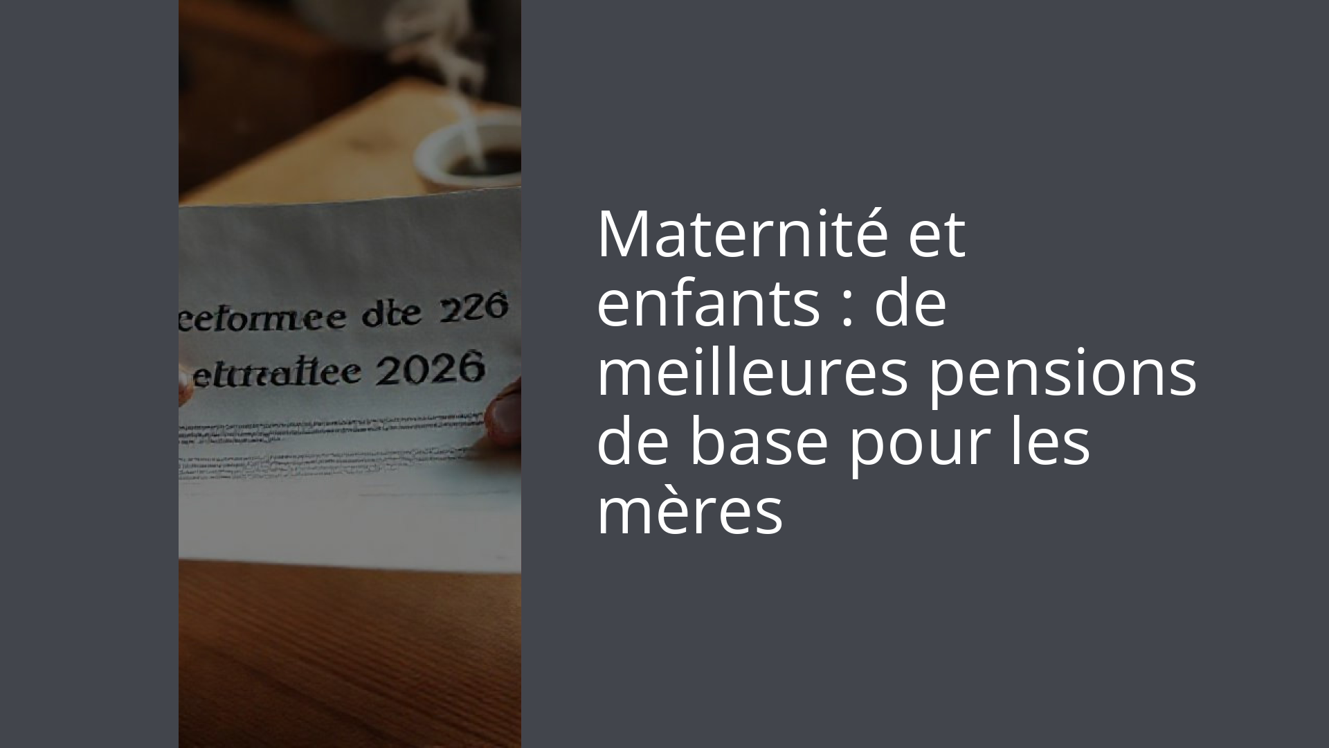 Maternité et enfants : de meilleures pensions de base pour les mères