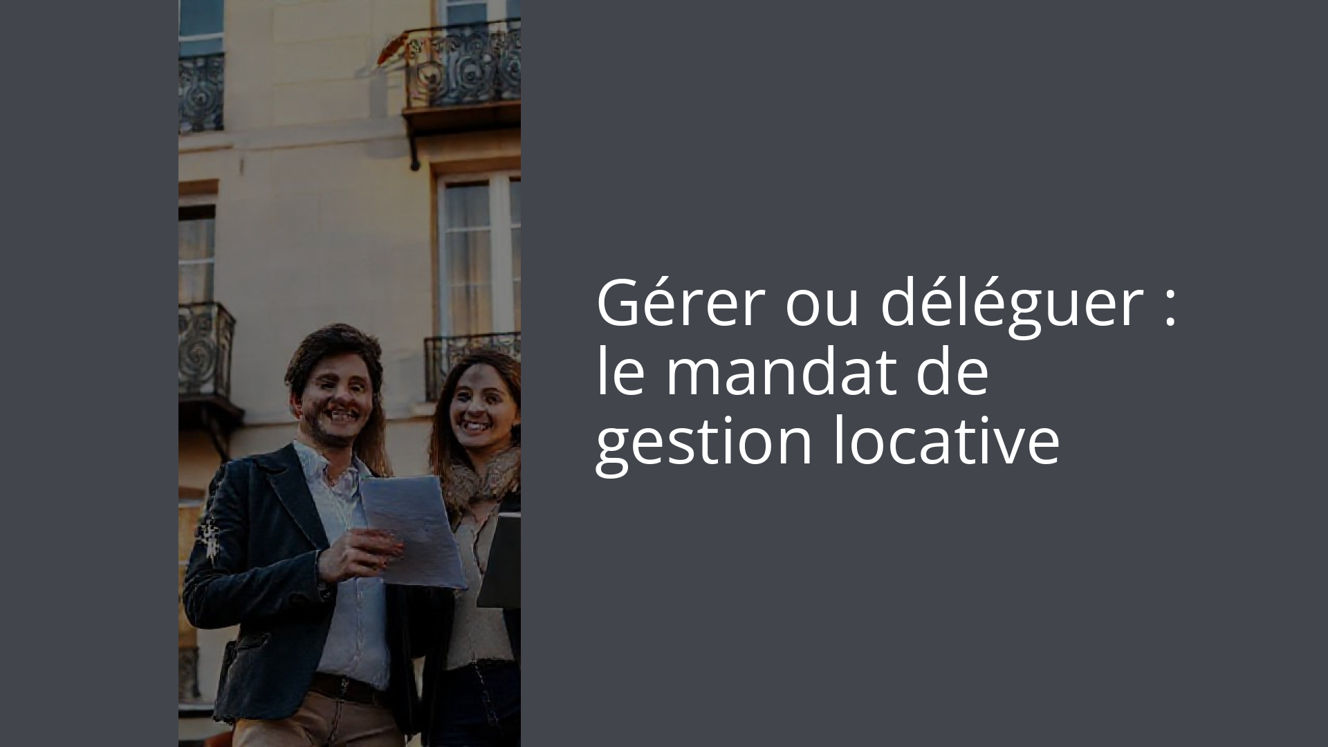 Gérer ou déléguer : le mandat de gestion locative
