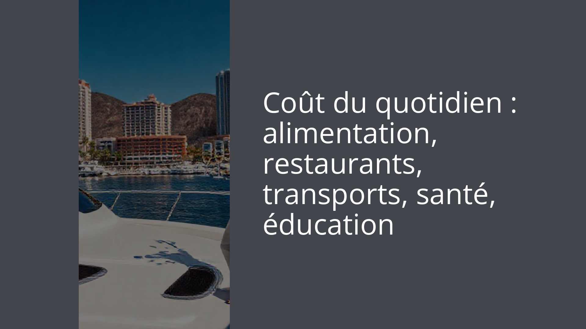Coût du quotidien : alimentation, restaurants, transports, santé, éducation