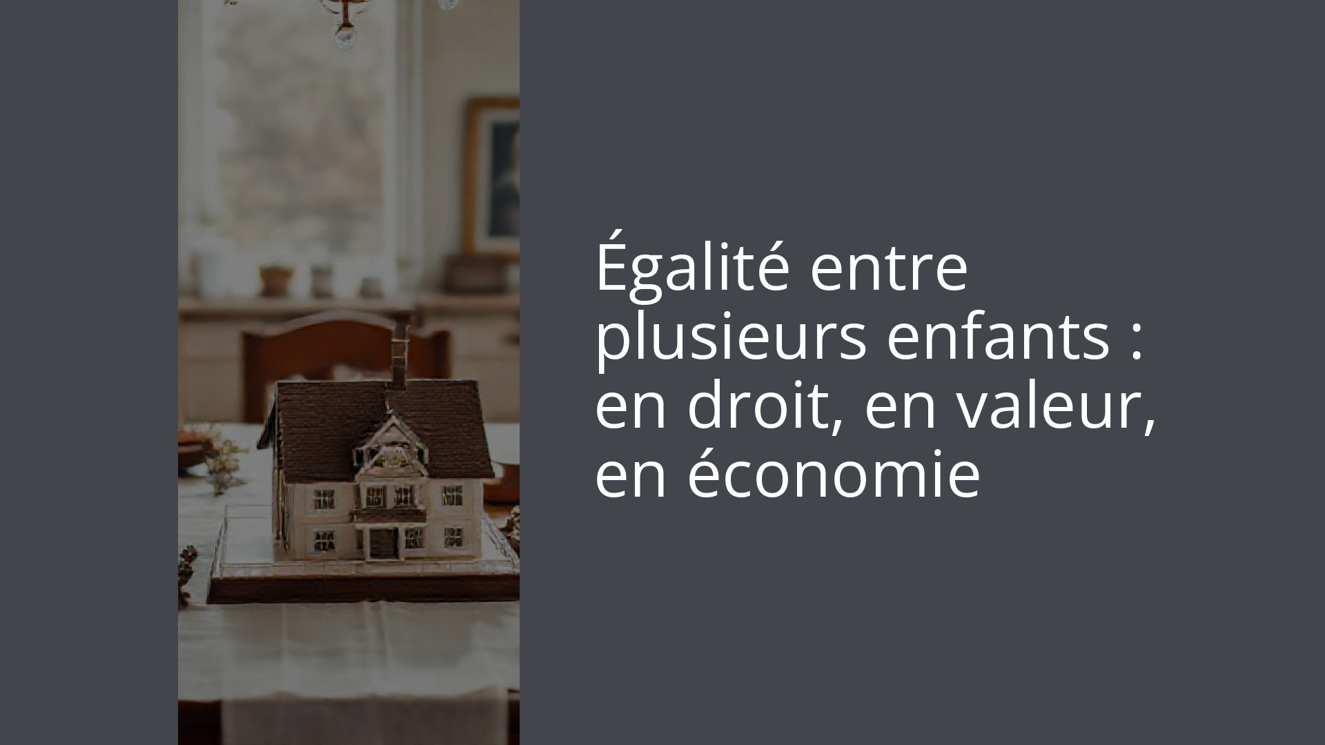 Égalité entre plusieurs enfants : en droit, en valeur, en économie