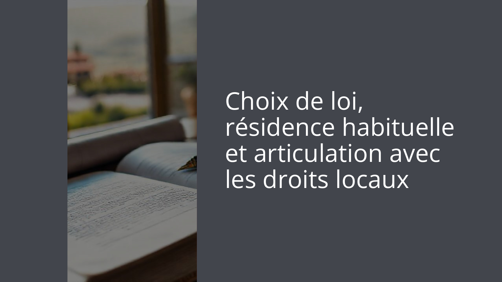 Choix de loi, résidence habituelle et articulation avec les droits locaux