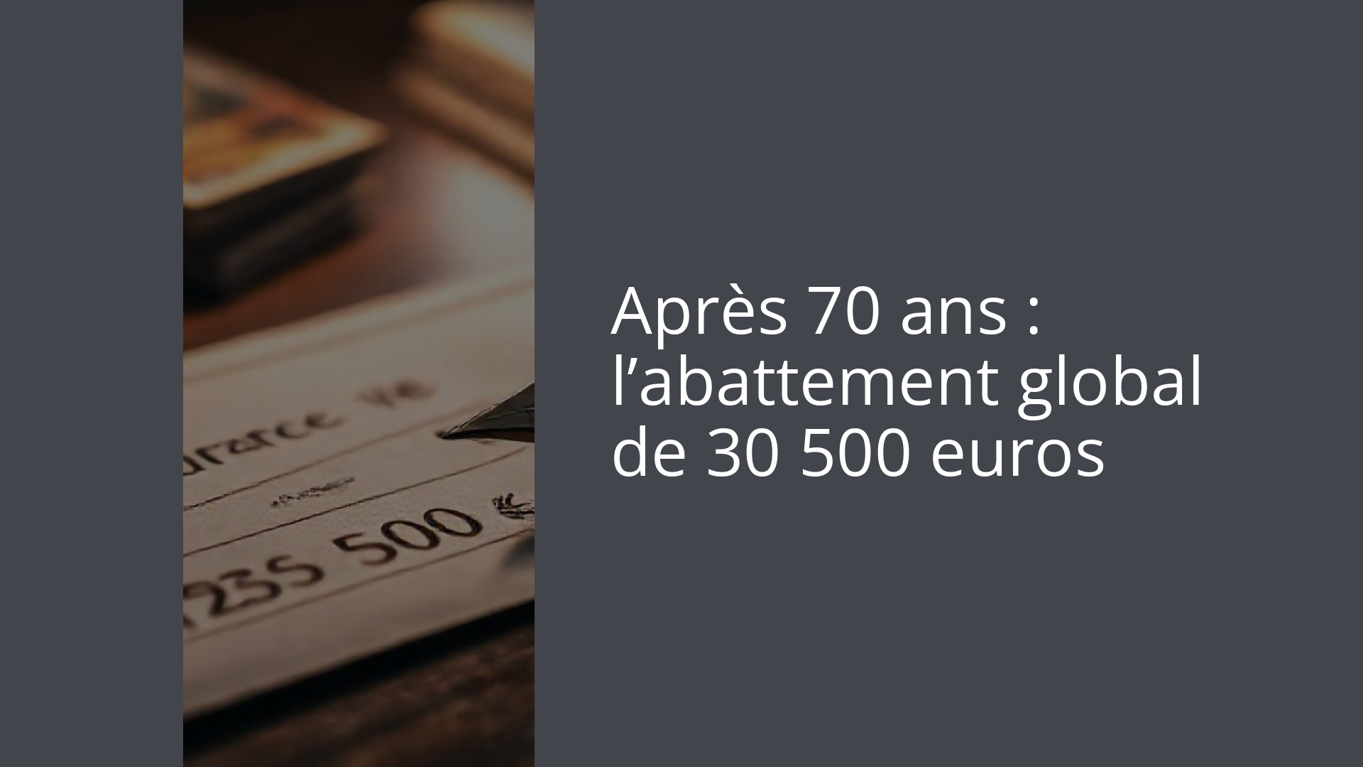 Après 70 ans : l’abattement global de 30 500 euros
