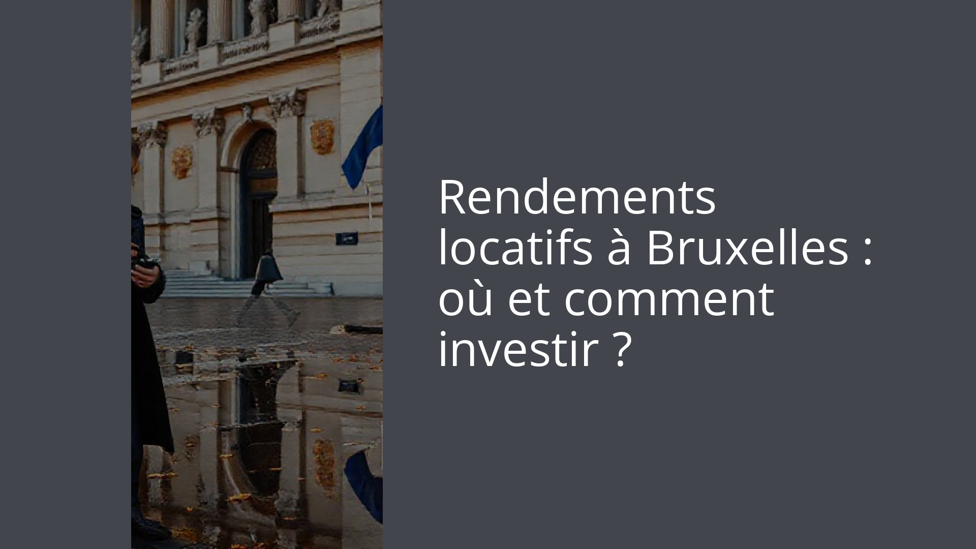 Rendements locatifs à Bruxelles : où et comment investir ?