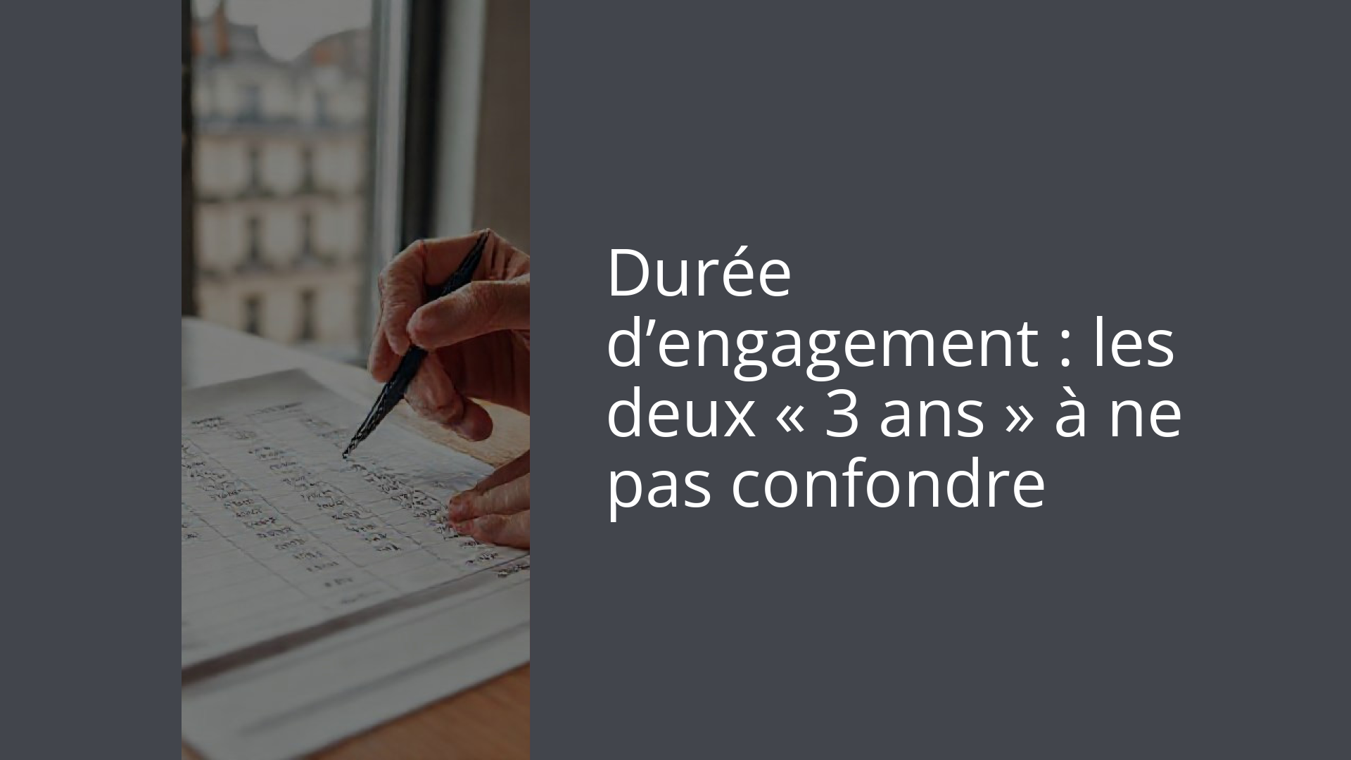 Durée d’engagement : les deux « 3 ans » à ne pas confondre