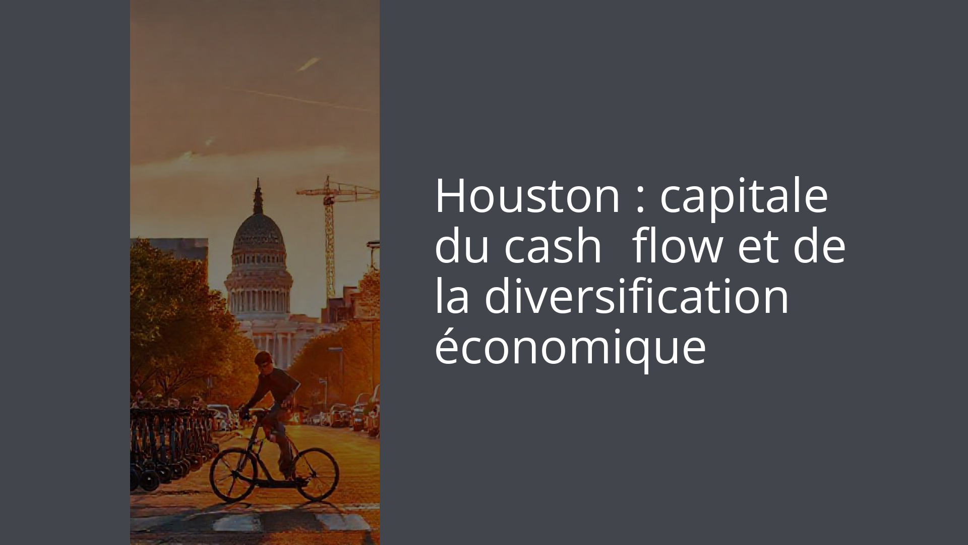 Houston : capitale du cash‑flow et de la diversification économique