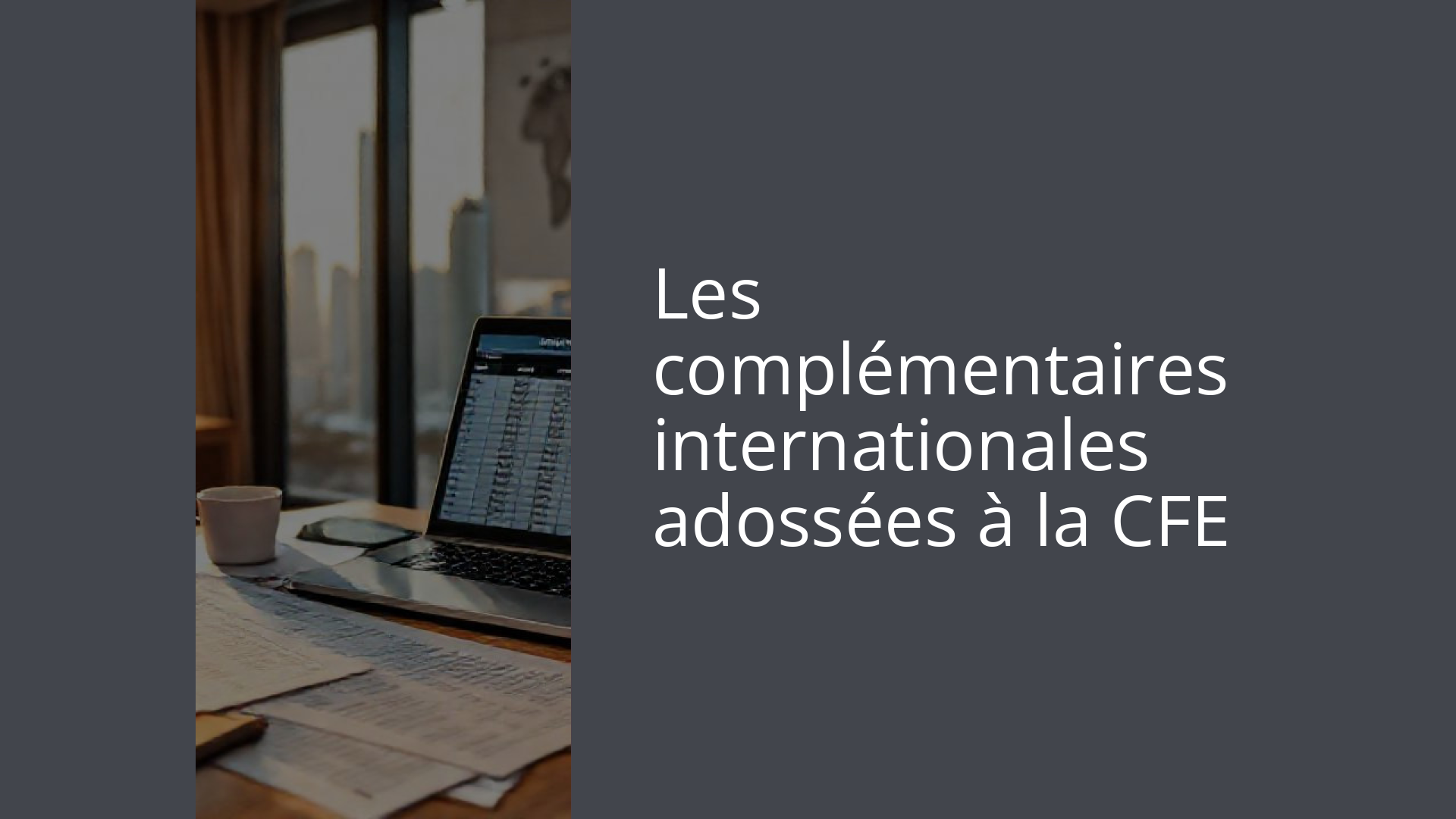 Les complémentaires internationales adossées à la CFE