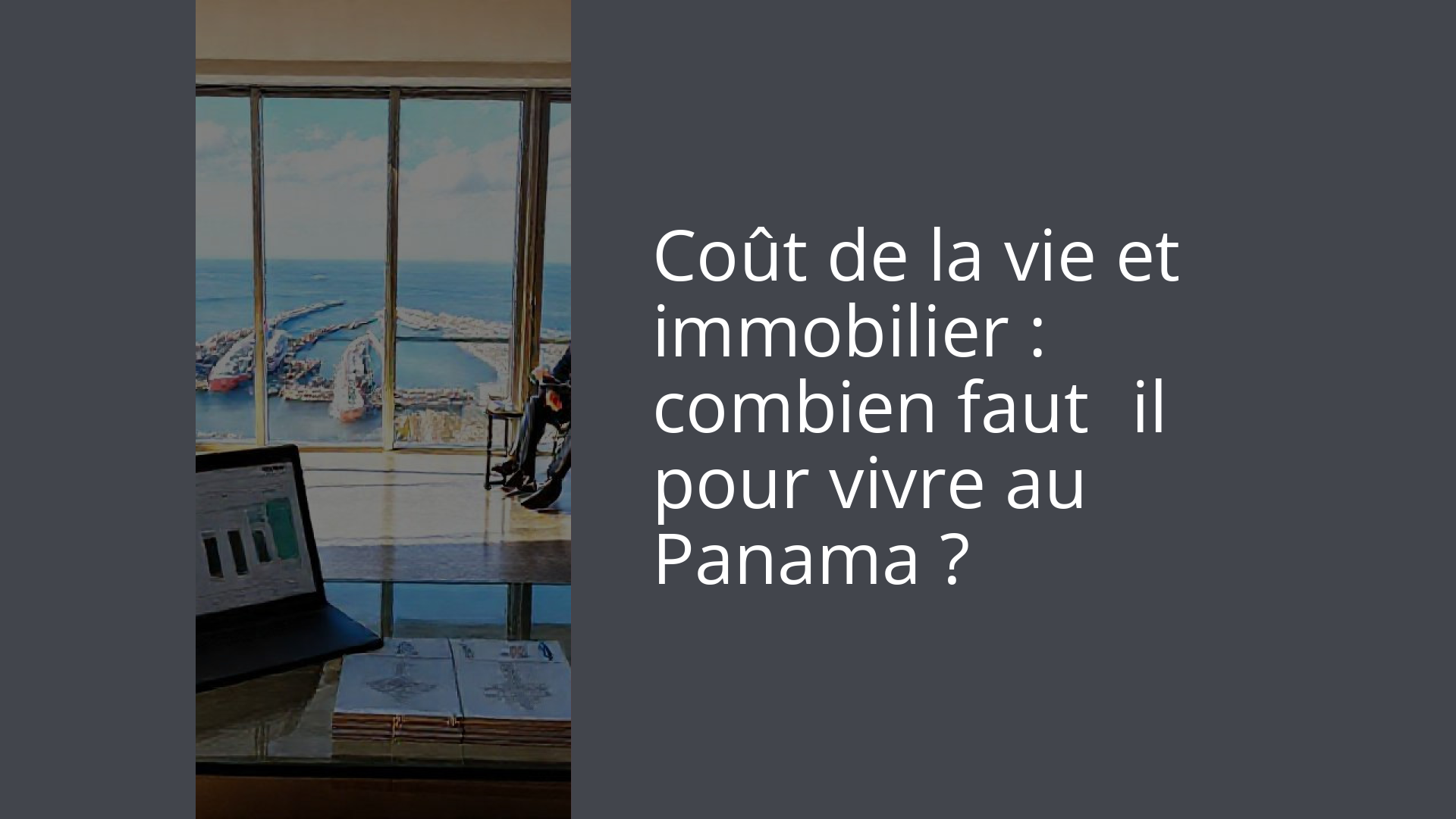 Coût de la vie et immobilier : combien faut‑il pour vivre au Panama ?