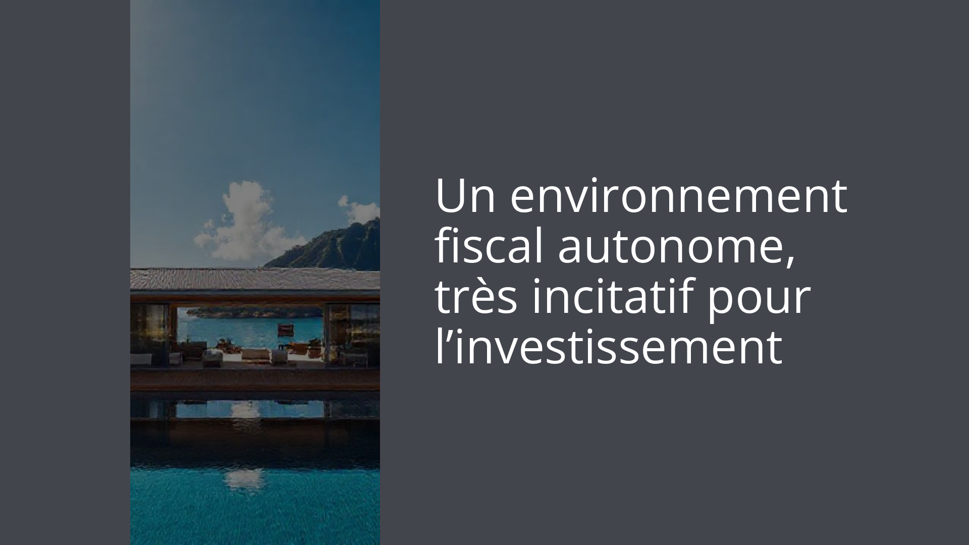 Un environnement fiscal autonome, très incitatif pour l’investissement