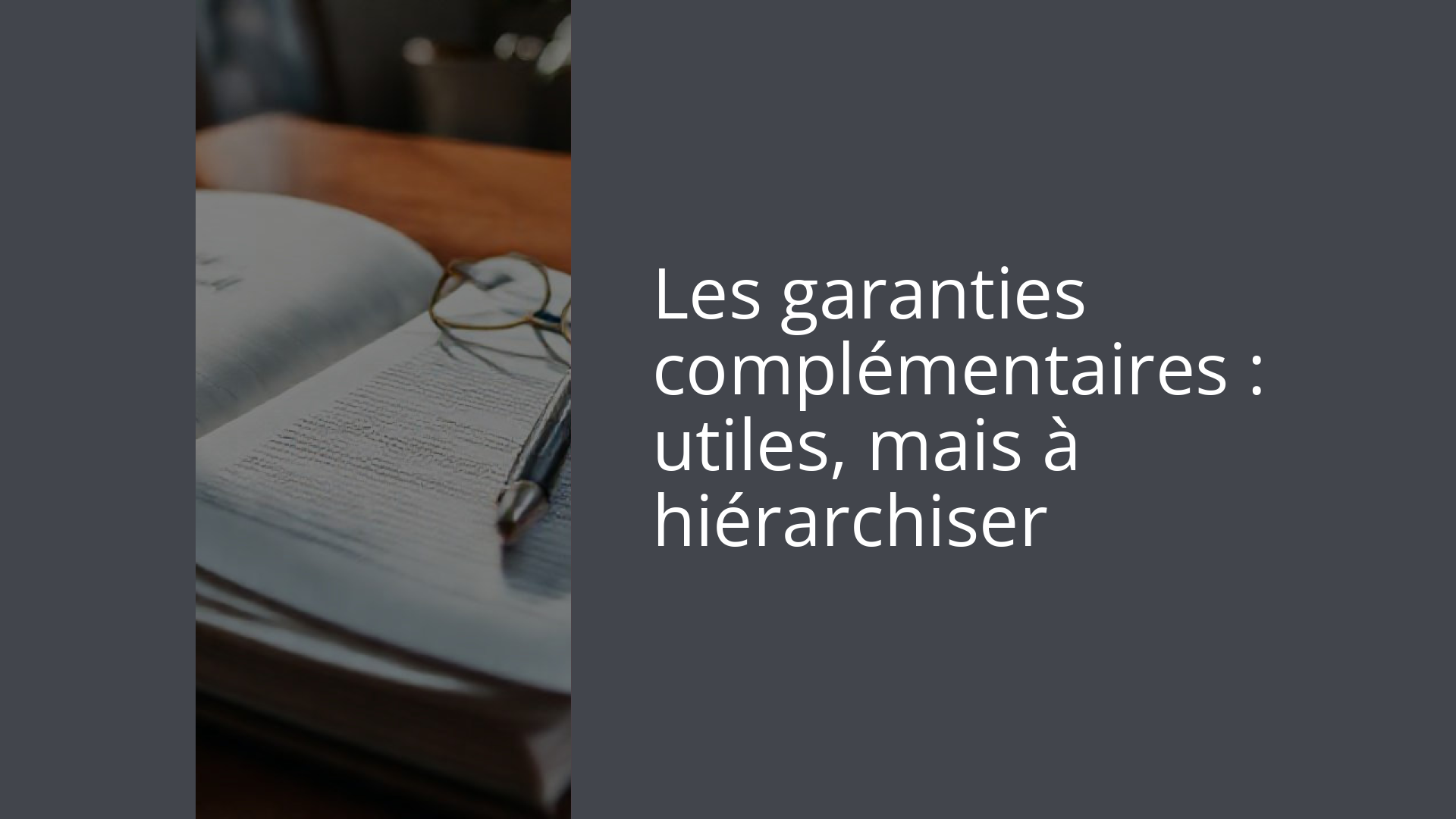 Les garanties complémentaires : utiles, mais à hiérarchiser