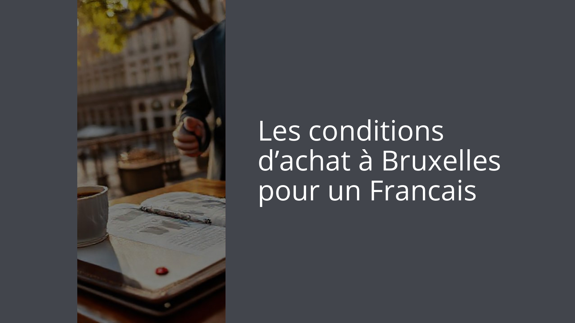 Les conditions d’achat à Bruxelles pour un Francais