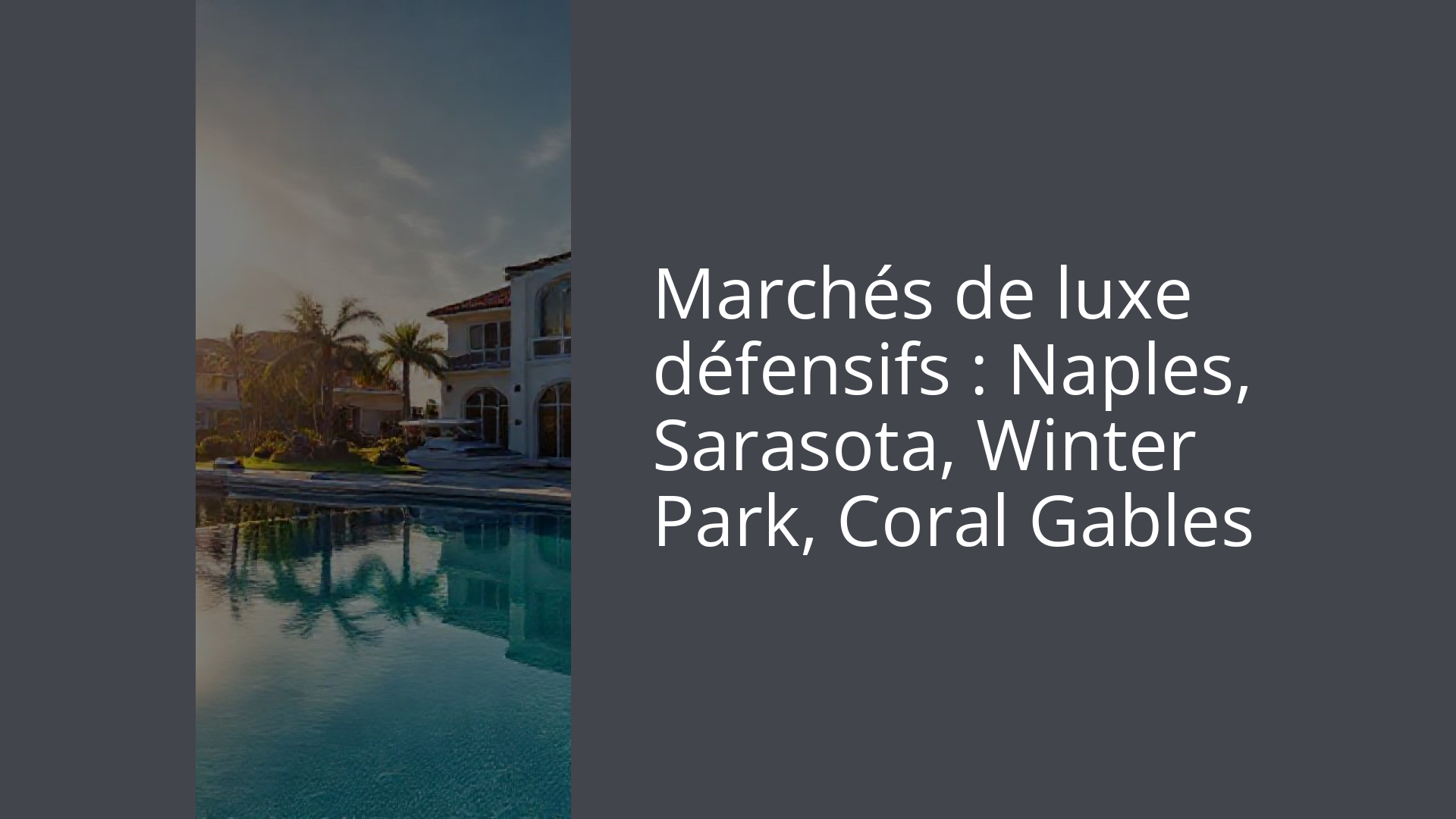 Marchés de luxe défensifs : Naples, Sarasota, Winter Park, Coral Gables