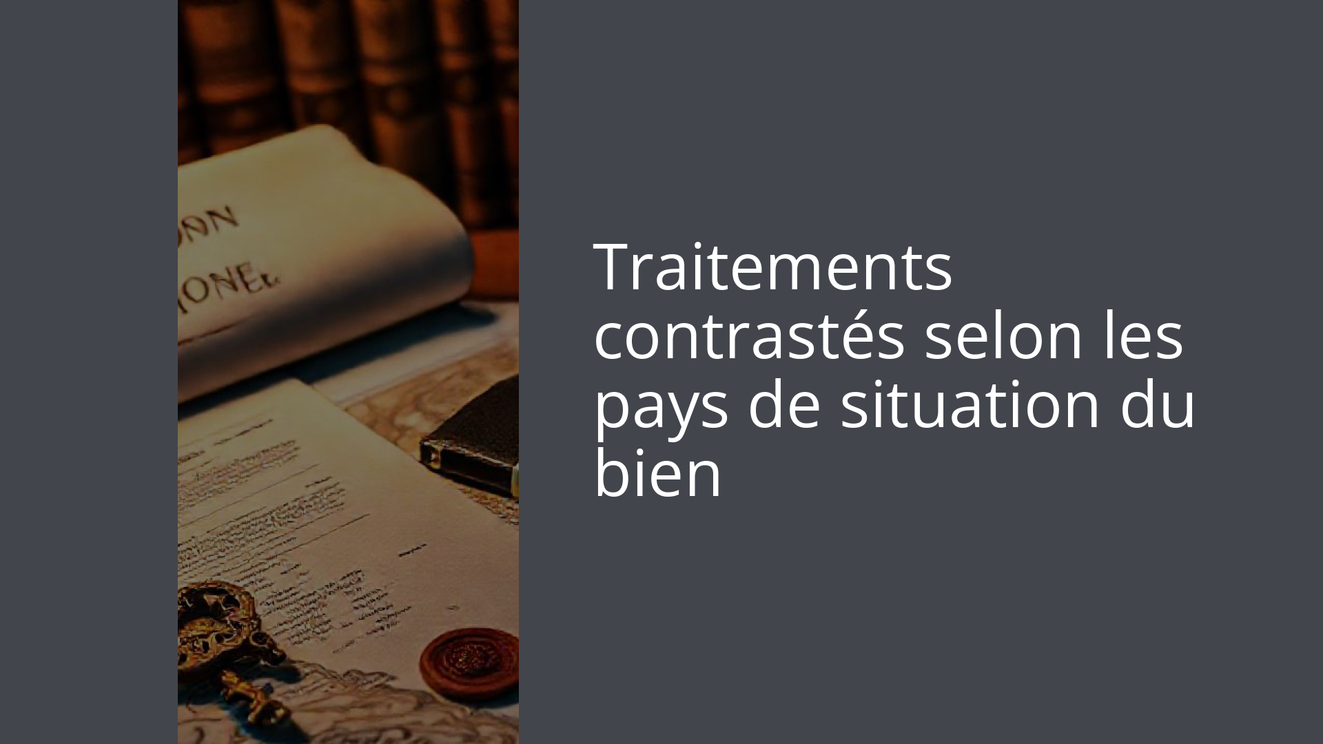 Traitements contrastés selon les pays de situation du bien