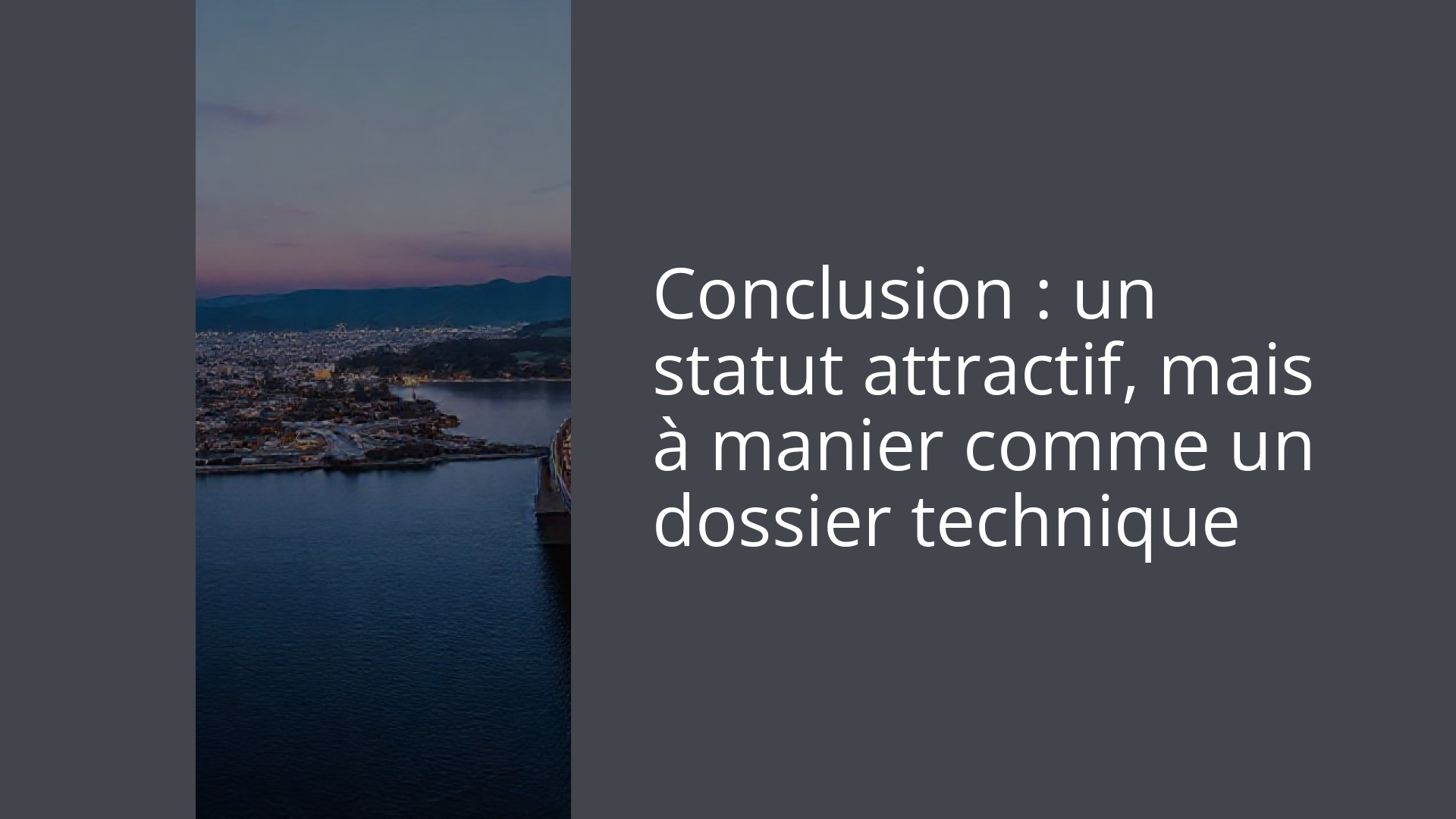 Conclusion : un statut attractif, mais à manier comme un dossier technique
