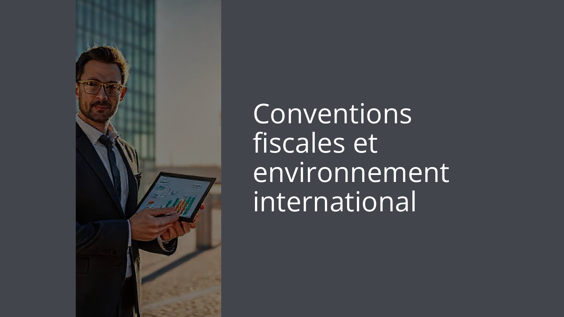 Conventions fiscales et environnement international