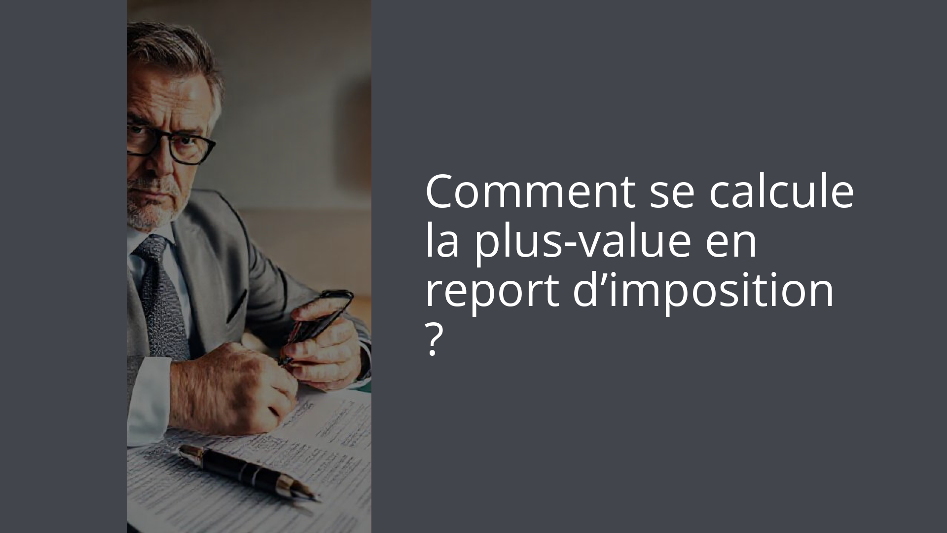 Comment se calcule la plus-value en report d’imposition ?