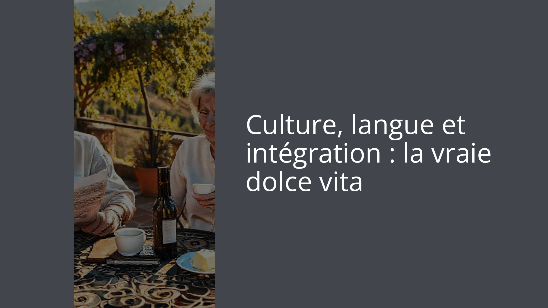 Culture, langue et intégration : la vraie dolce vita